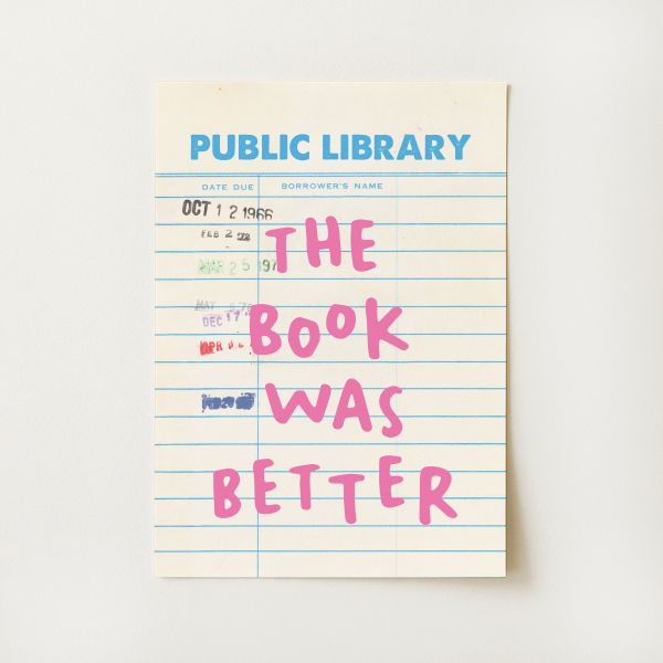 The Book Was Better Print