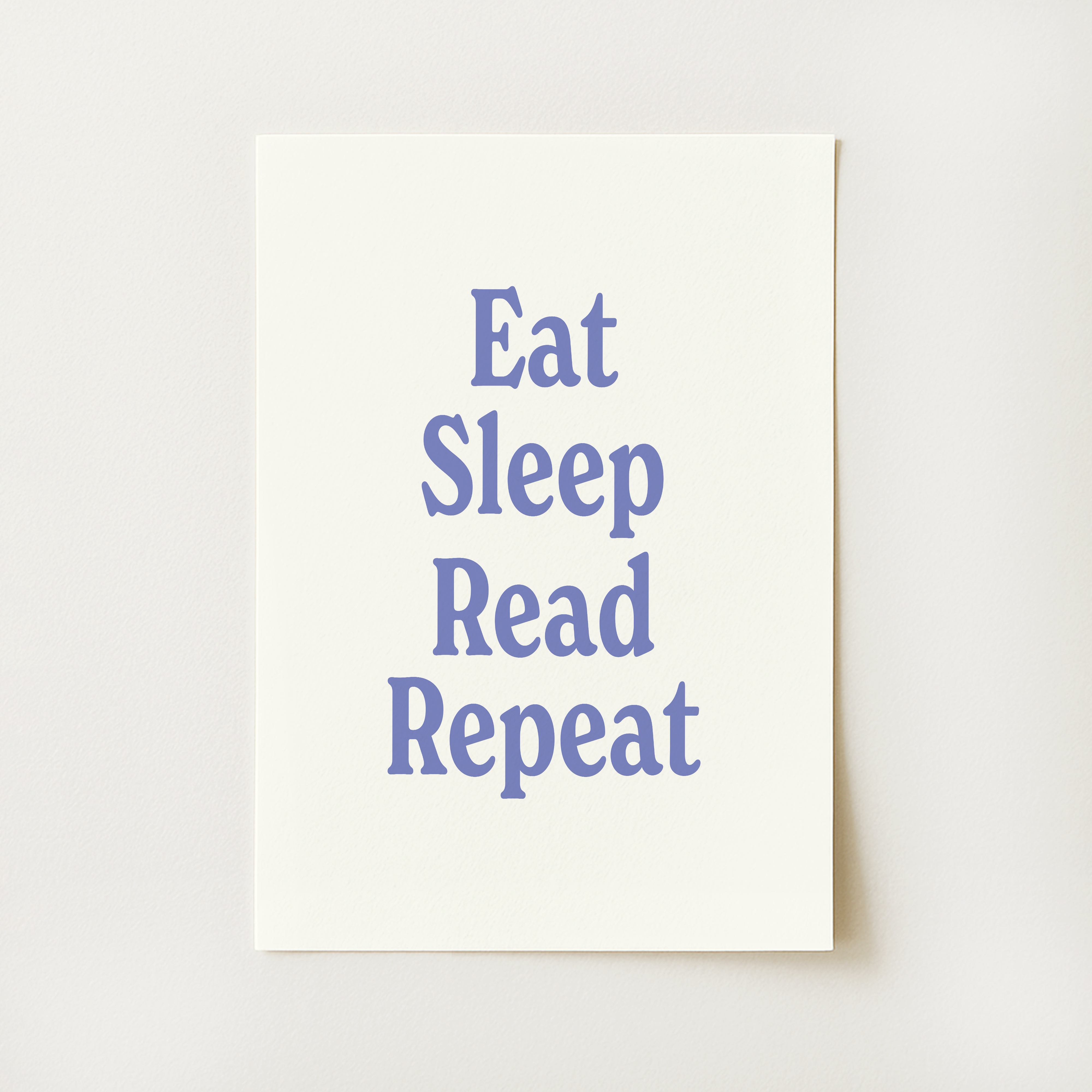 Eat Sleep Read Repeat Print