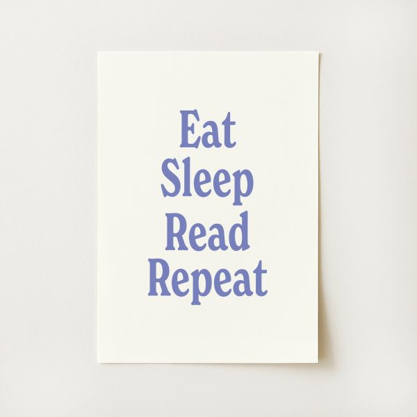Eat Sleep Read Repeat Print