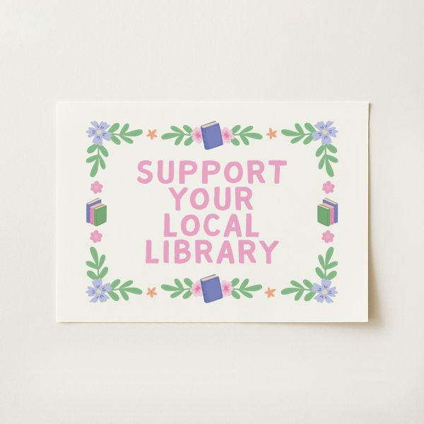 Support Your Local Library Print