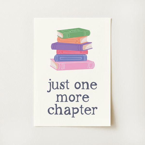 Just one More Chapter Print