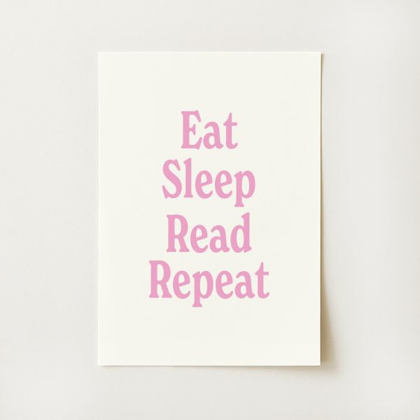 Eat Sleep Read Repeat Print
