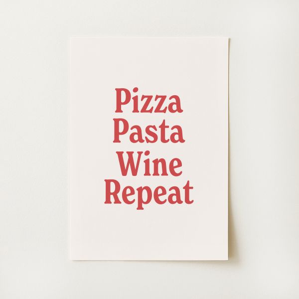 Pizza Pasta Wine Repeat Print