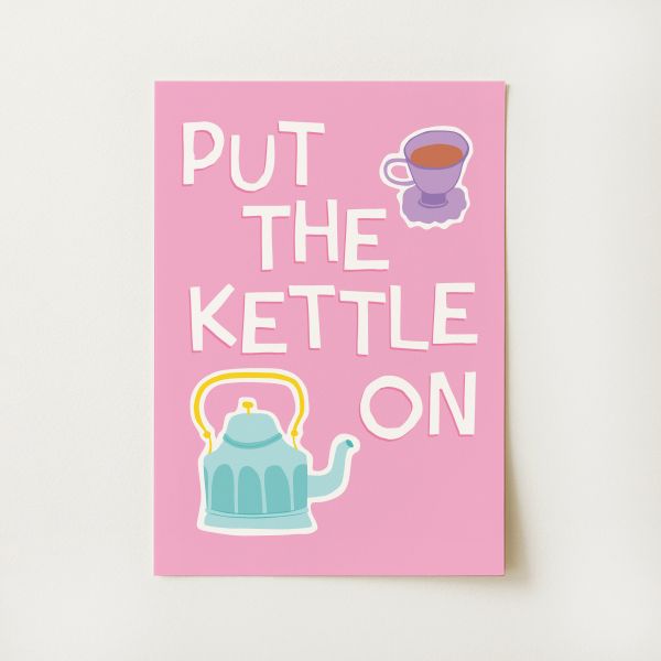Put The Kettle On Print