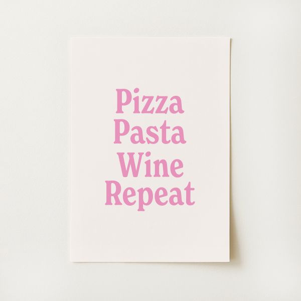 Pizza Pasta Wine Repeat Print