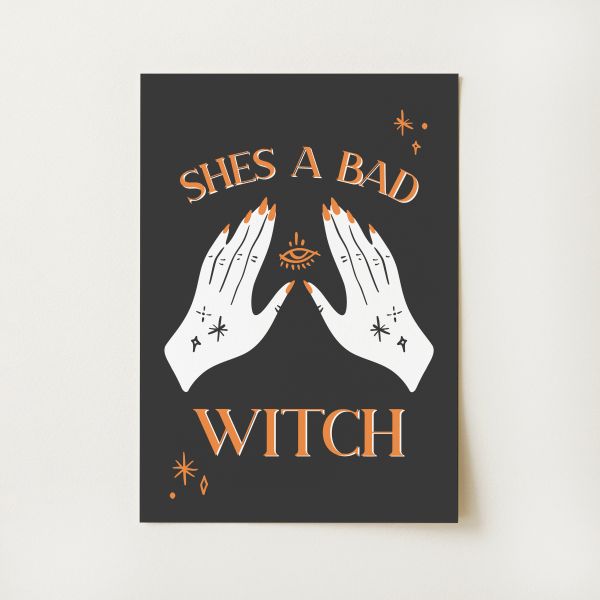 Shes A Bad Witch Print