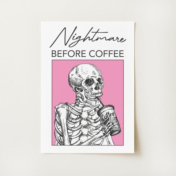 Nightmare Before Coffee Print