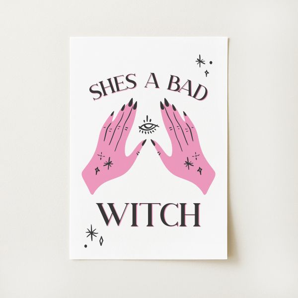 Shes A Bad Witch Print