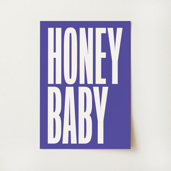 Honey Baby Quote Print