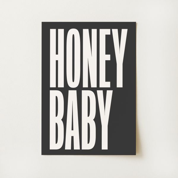 Honey Baby Quote Print