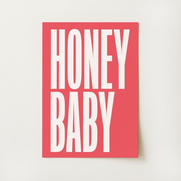 Honey Baby Quote Print