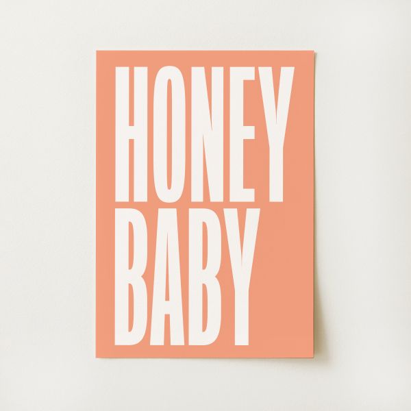Honey Baby Quote Print