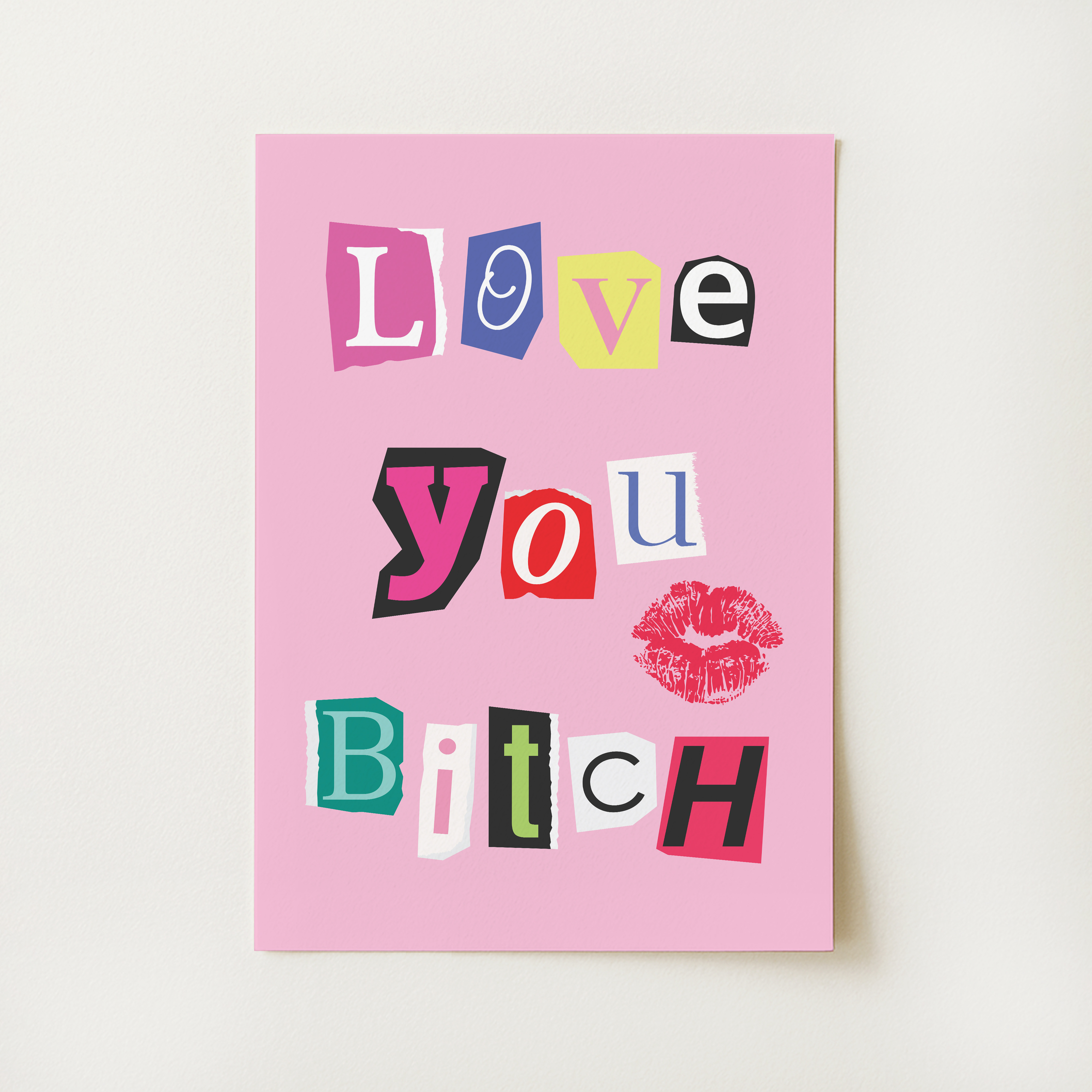 Love You Bitch Print