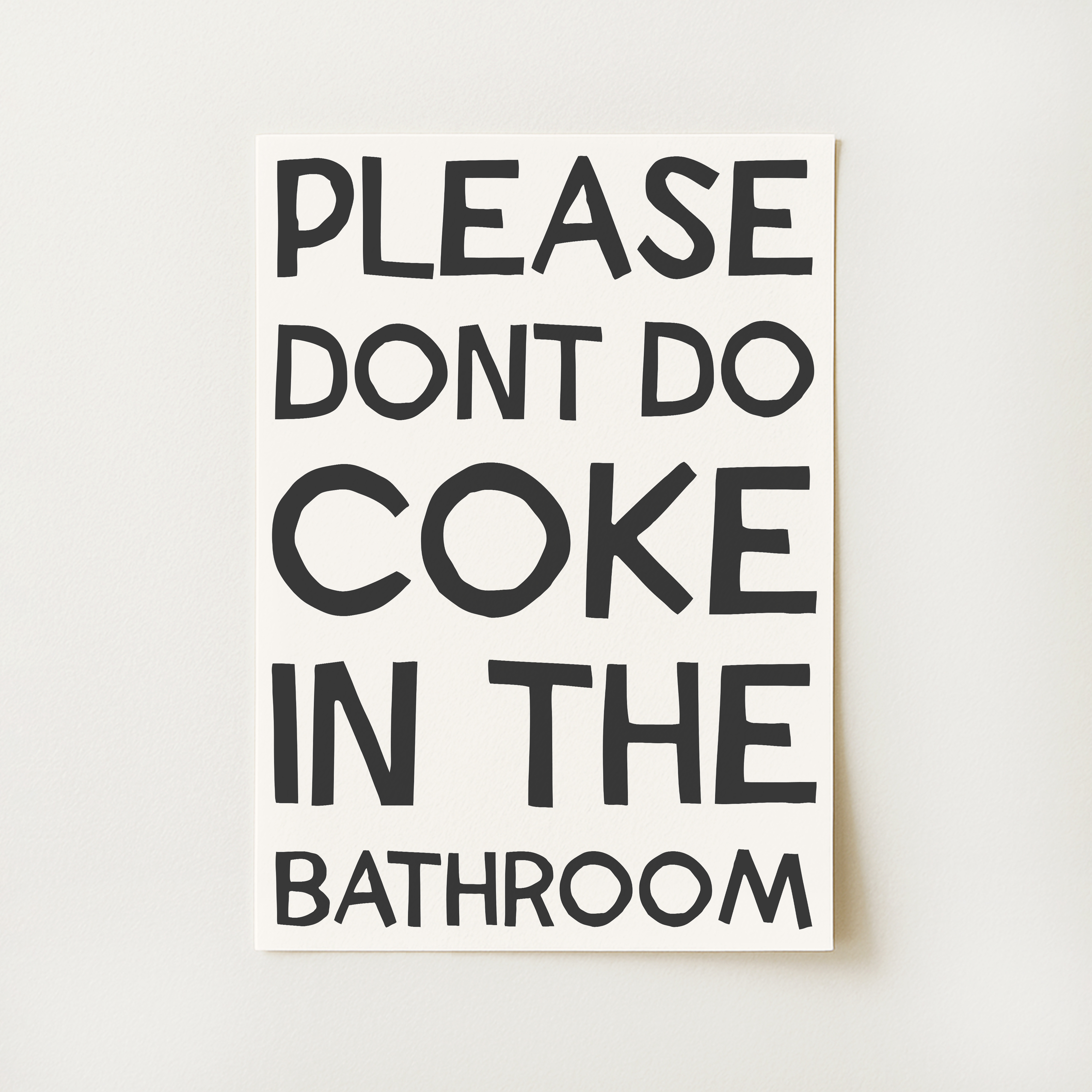 Please Don't Do Coke In The Bathroom Print