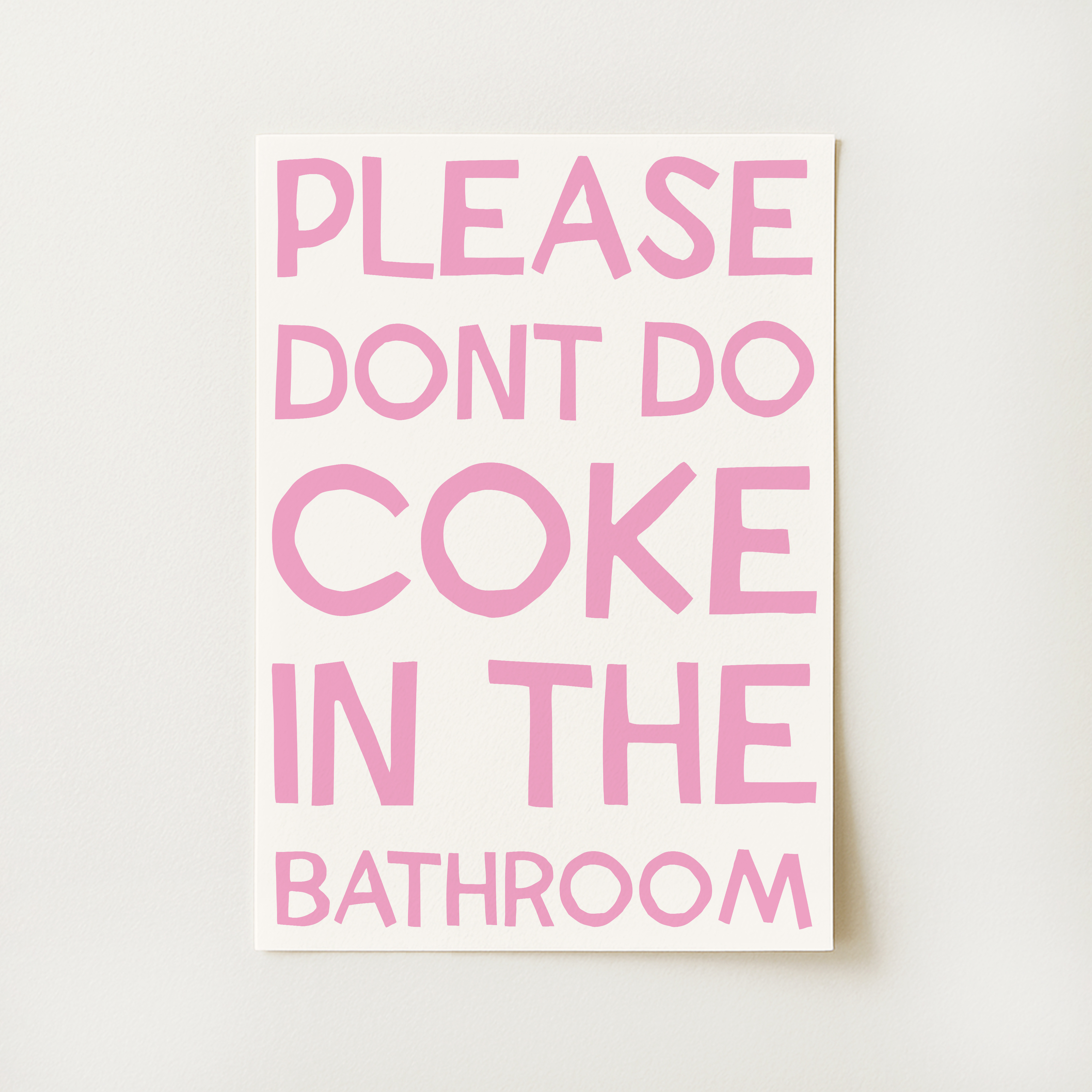 Please Don't Do Coke In The Bathroom Print