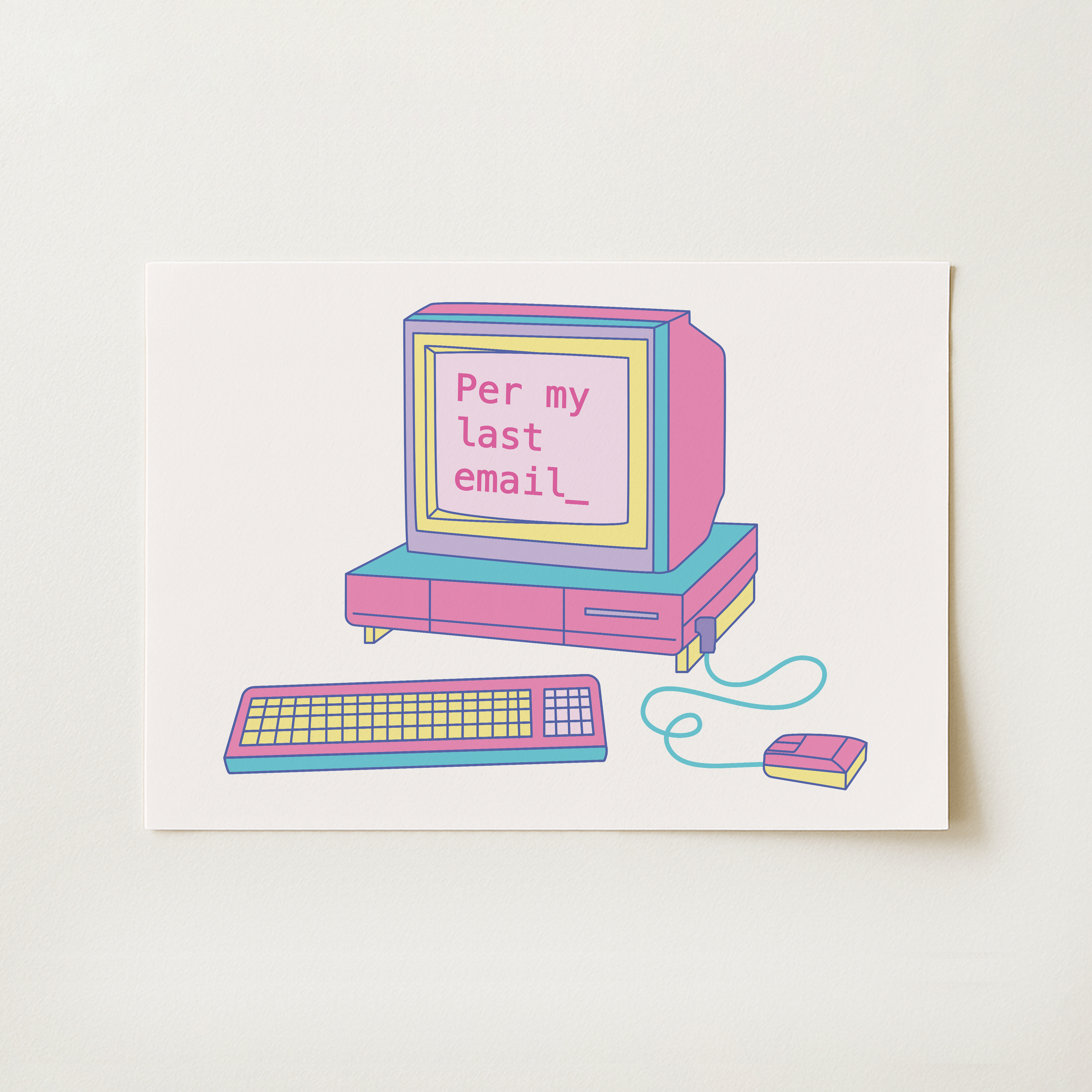 Per My Last Email Print
