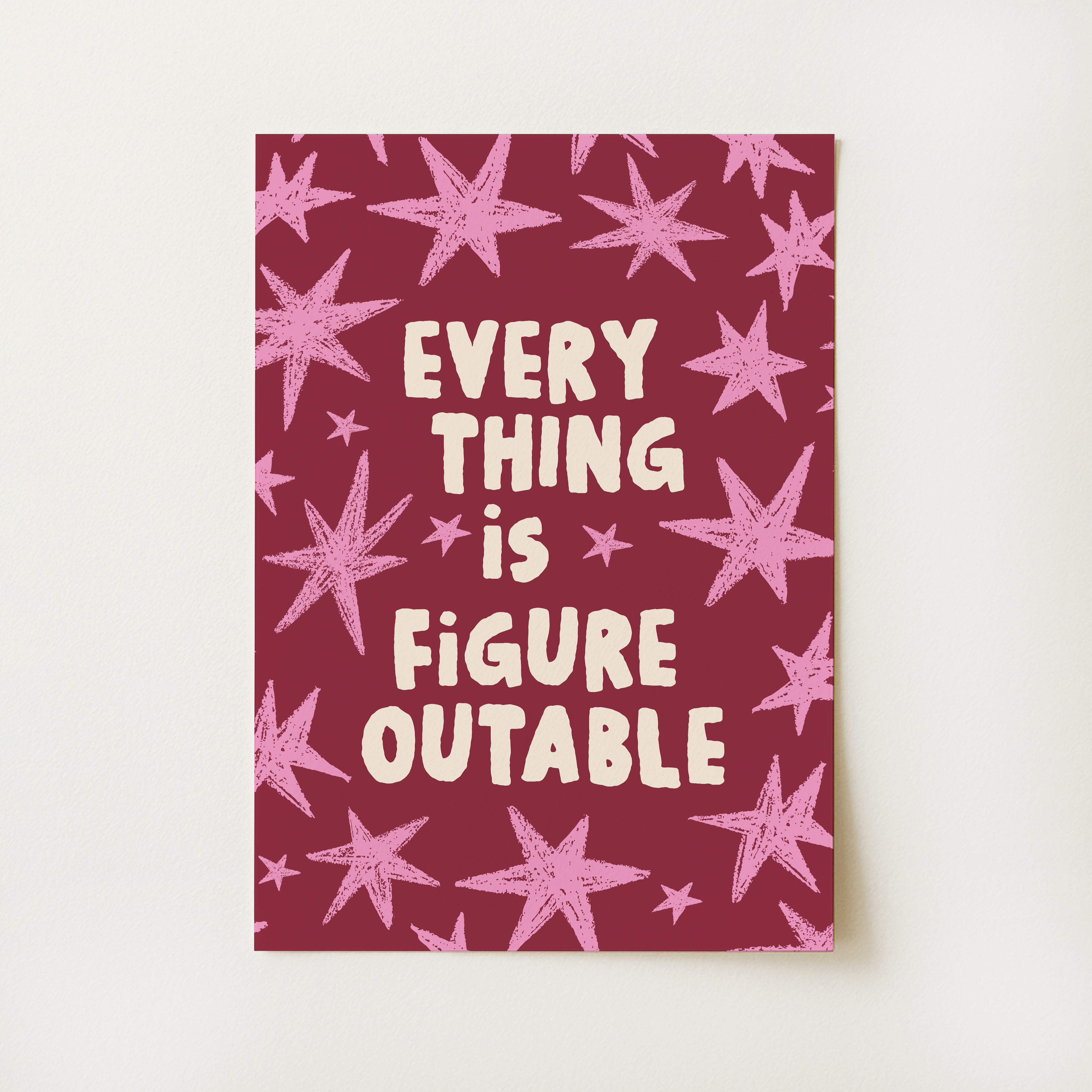Everything Is Figureoutable Print