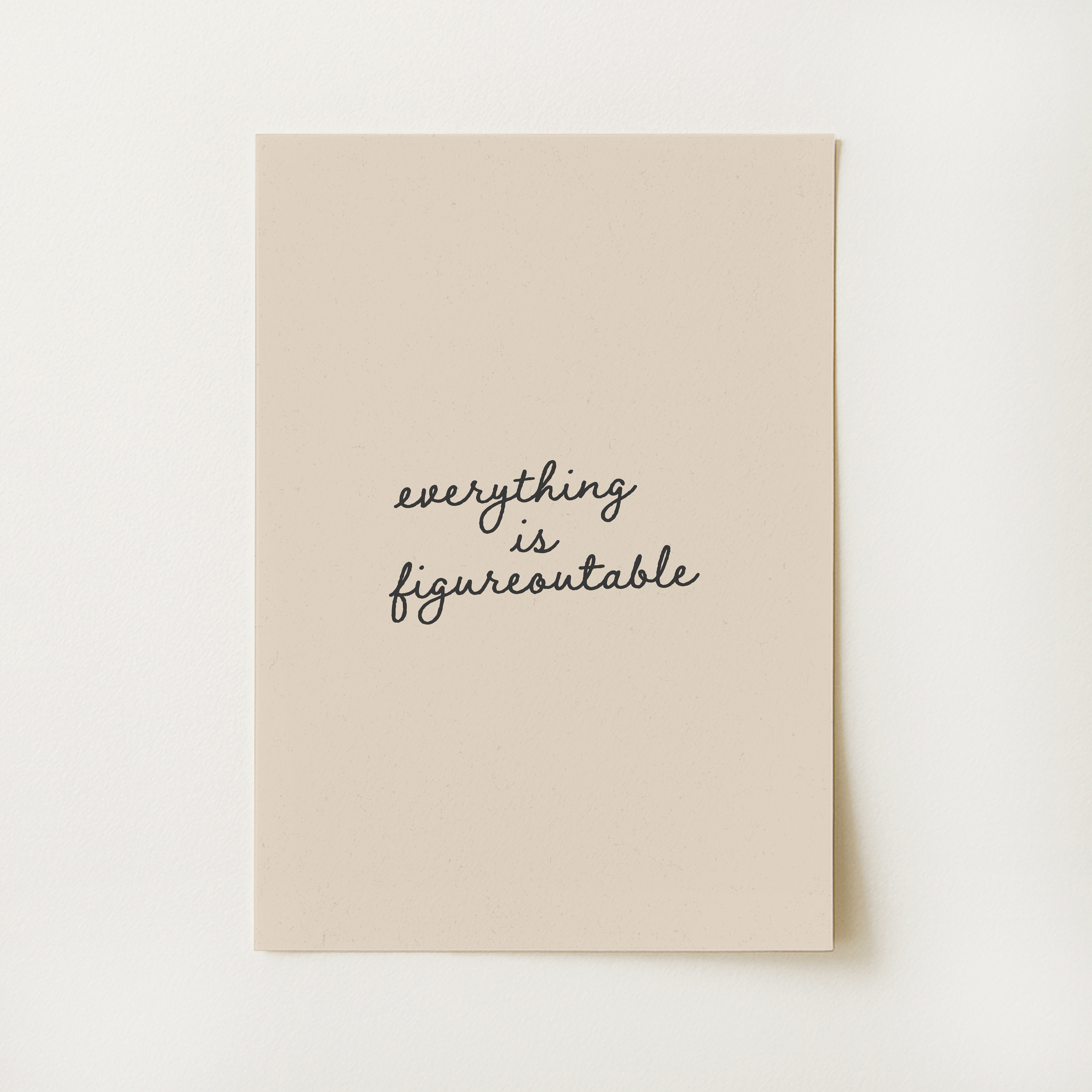 Everything is Figureoutable Print