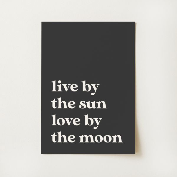 Live by the Sun Quote Print