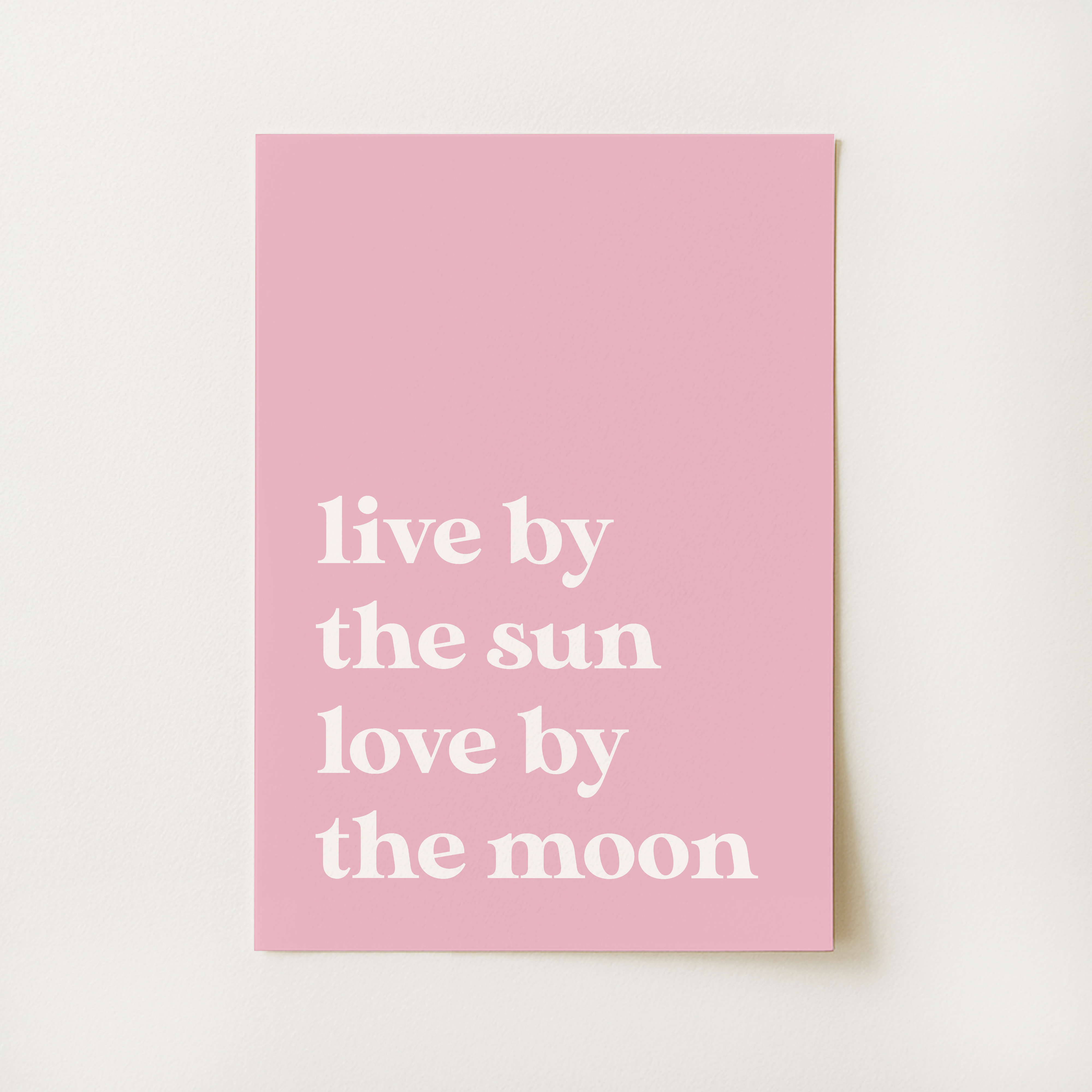 Live by the Sun Quote Print