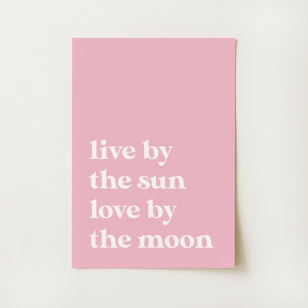 Live by the Sun Quote Print