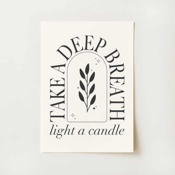 Take A Deep Breath Print