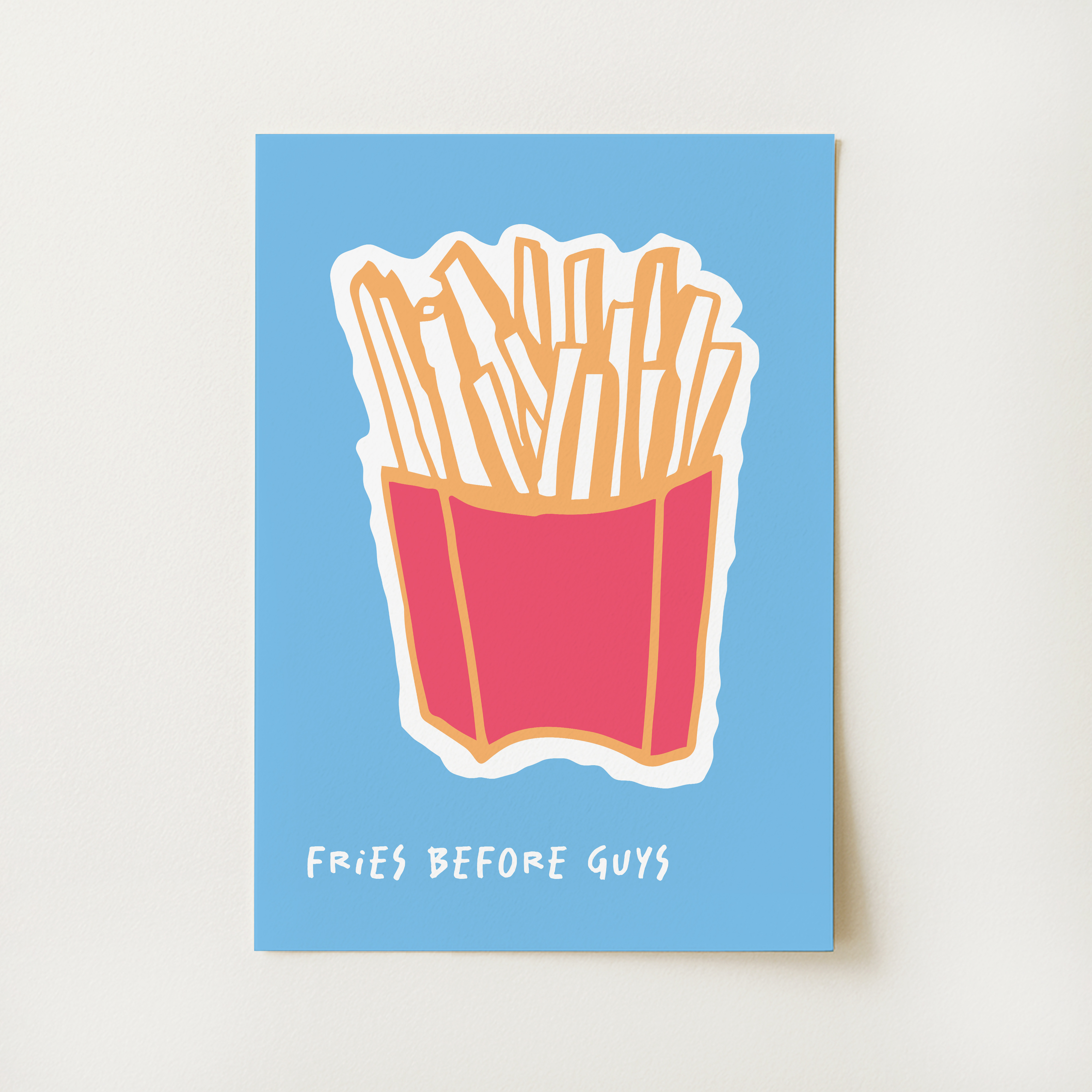 Fries Before Guys Print