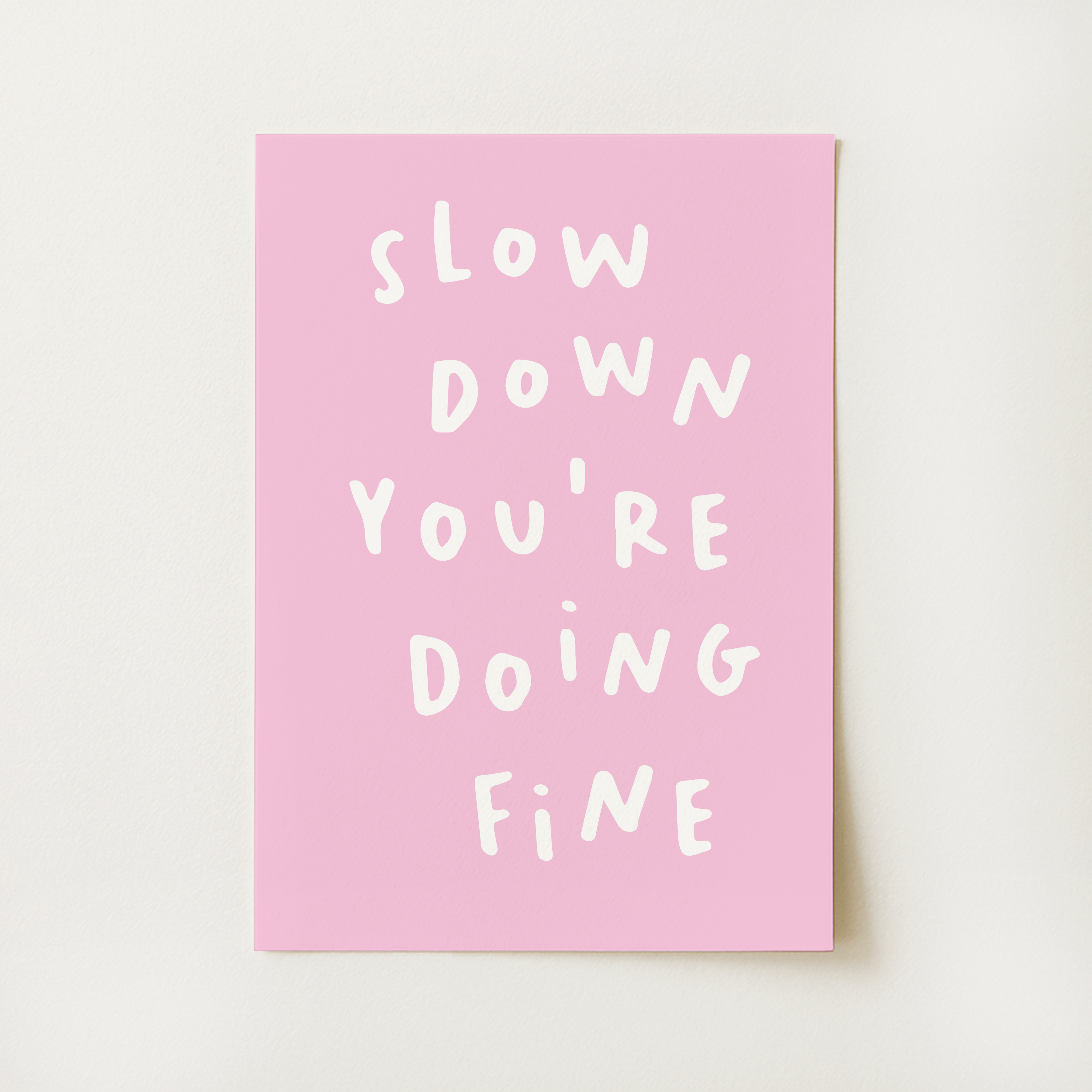 Slow Down Youre Doing Fine Print