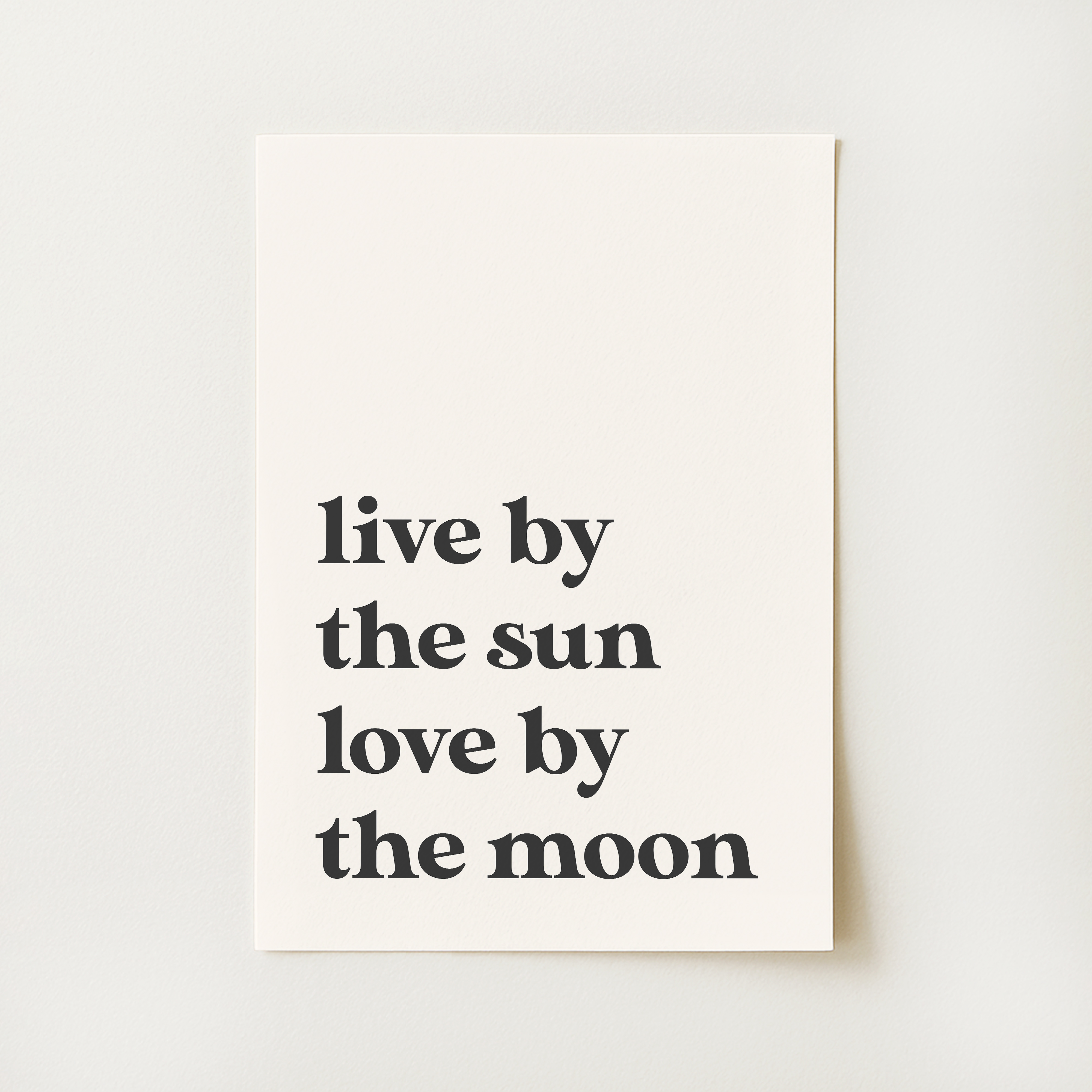 Live by the Sun Quote Print