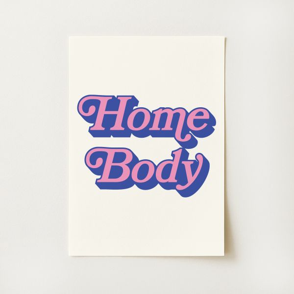 Homebody Print