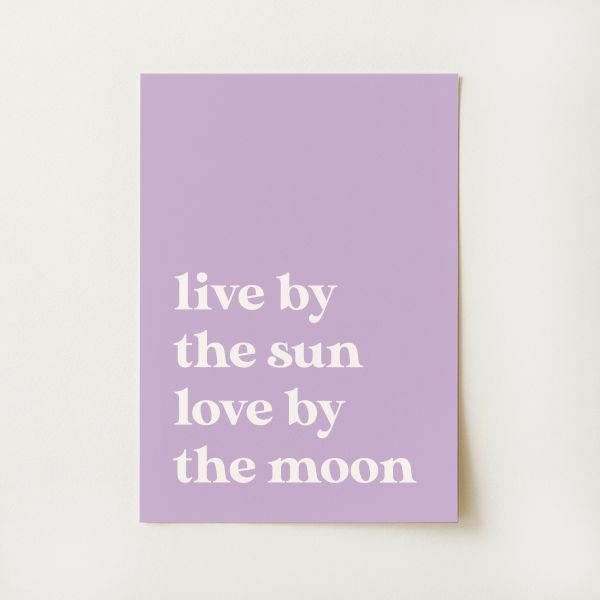 Live by the Sun Quote Print