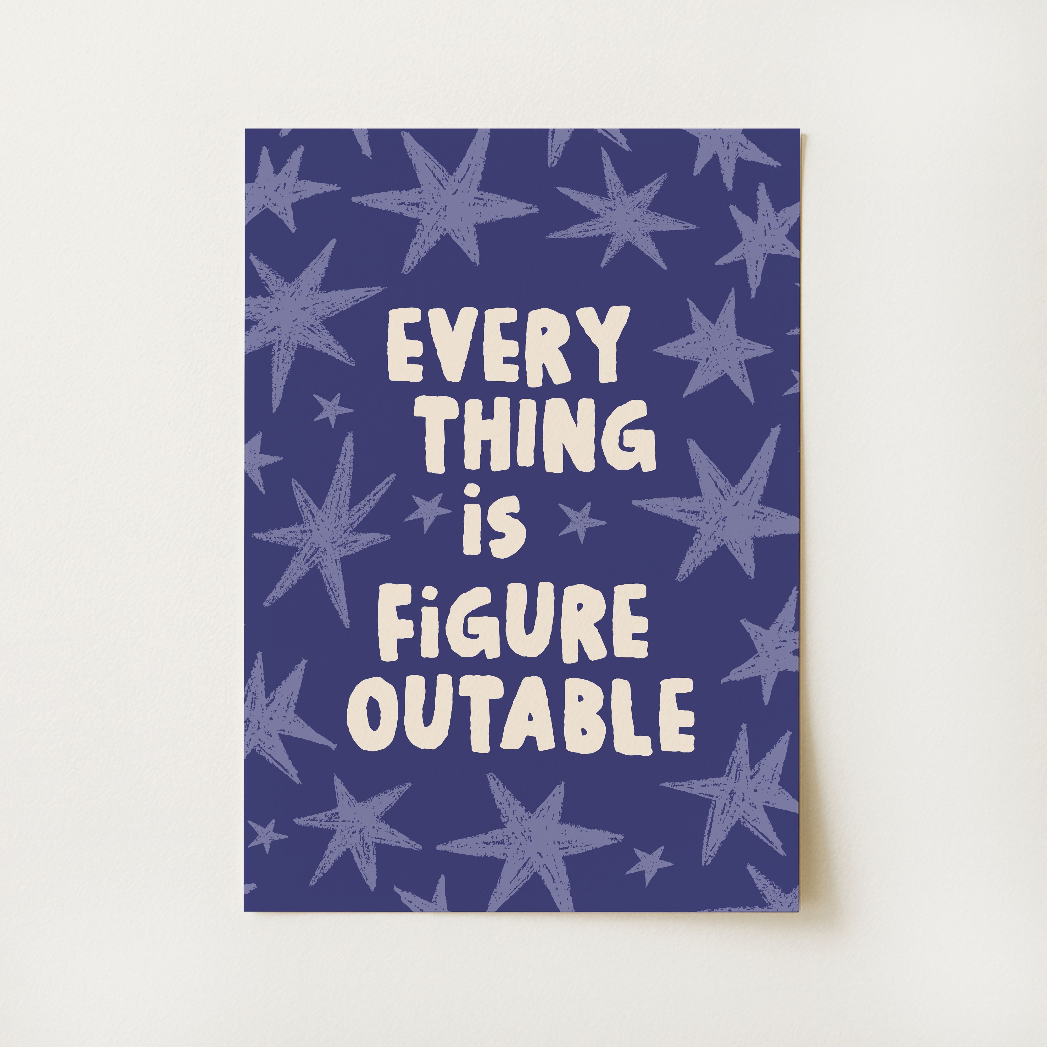 Everything Is Figureoutable Print