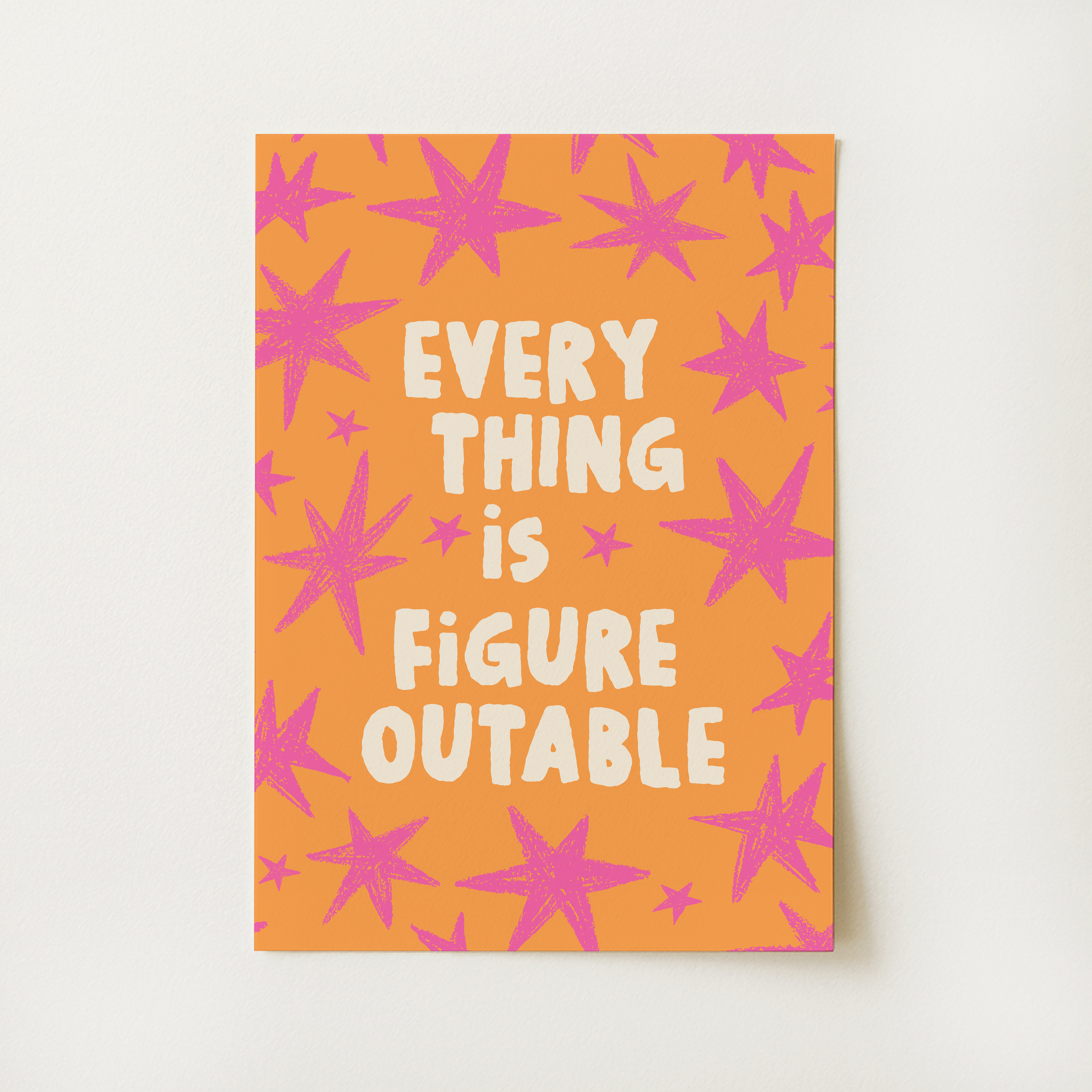 Everything Is Figureoutable Print