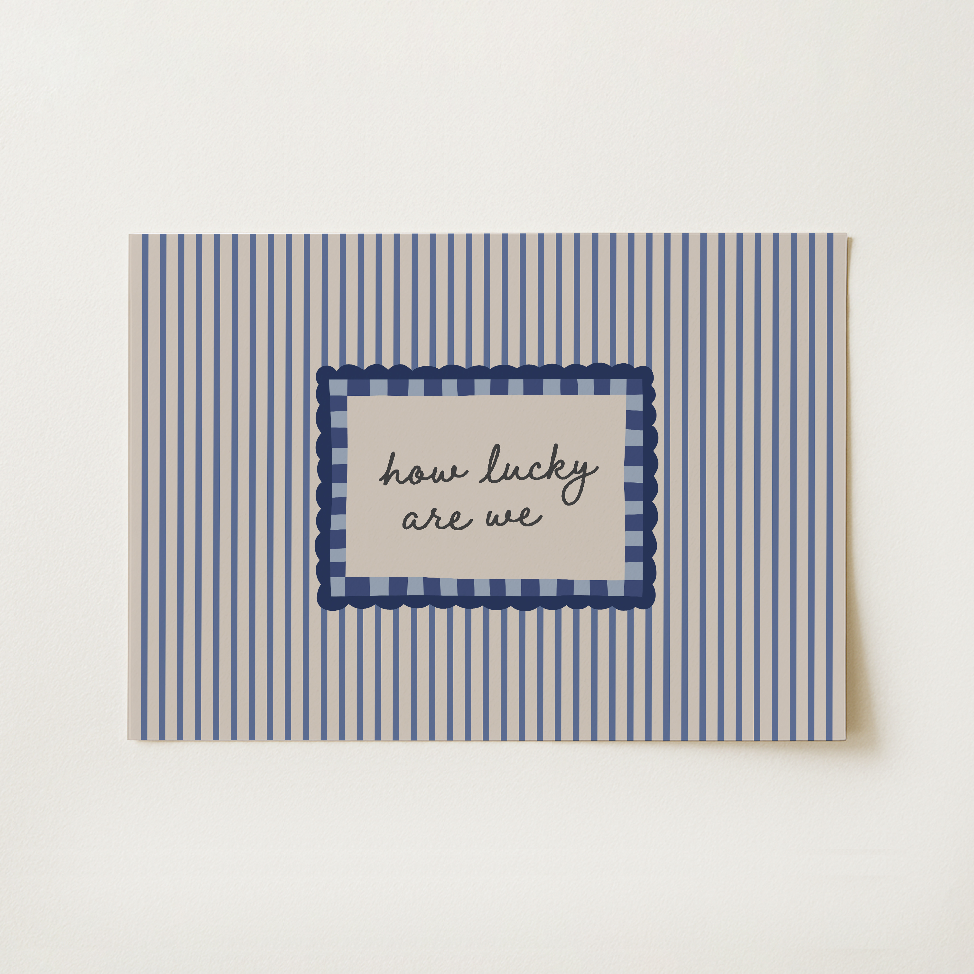 How Lucky Are We Print