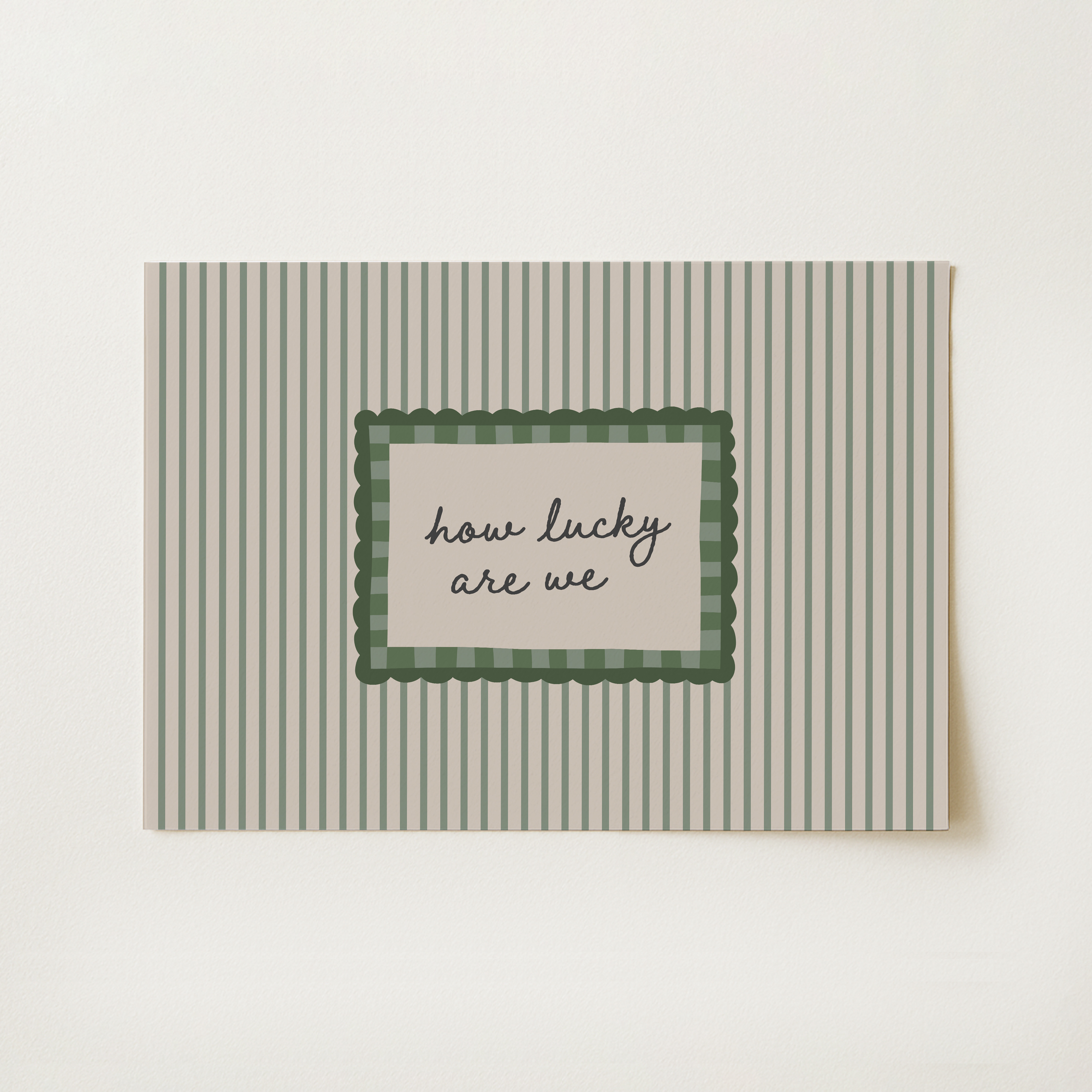 How Lucky Are We Print