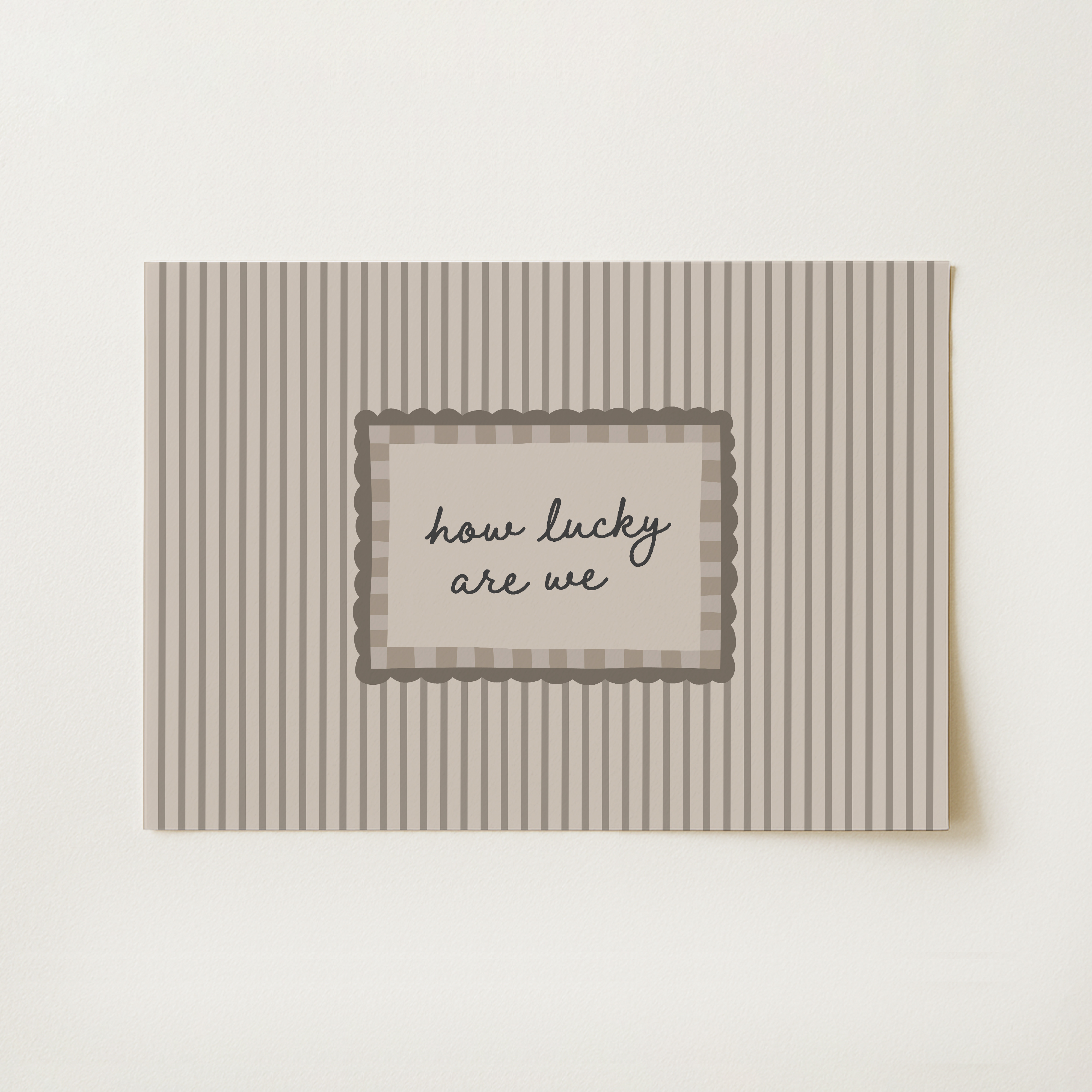 How Lucky Are We Print