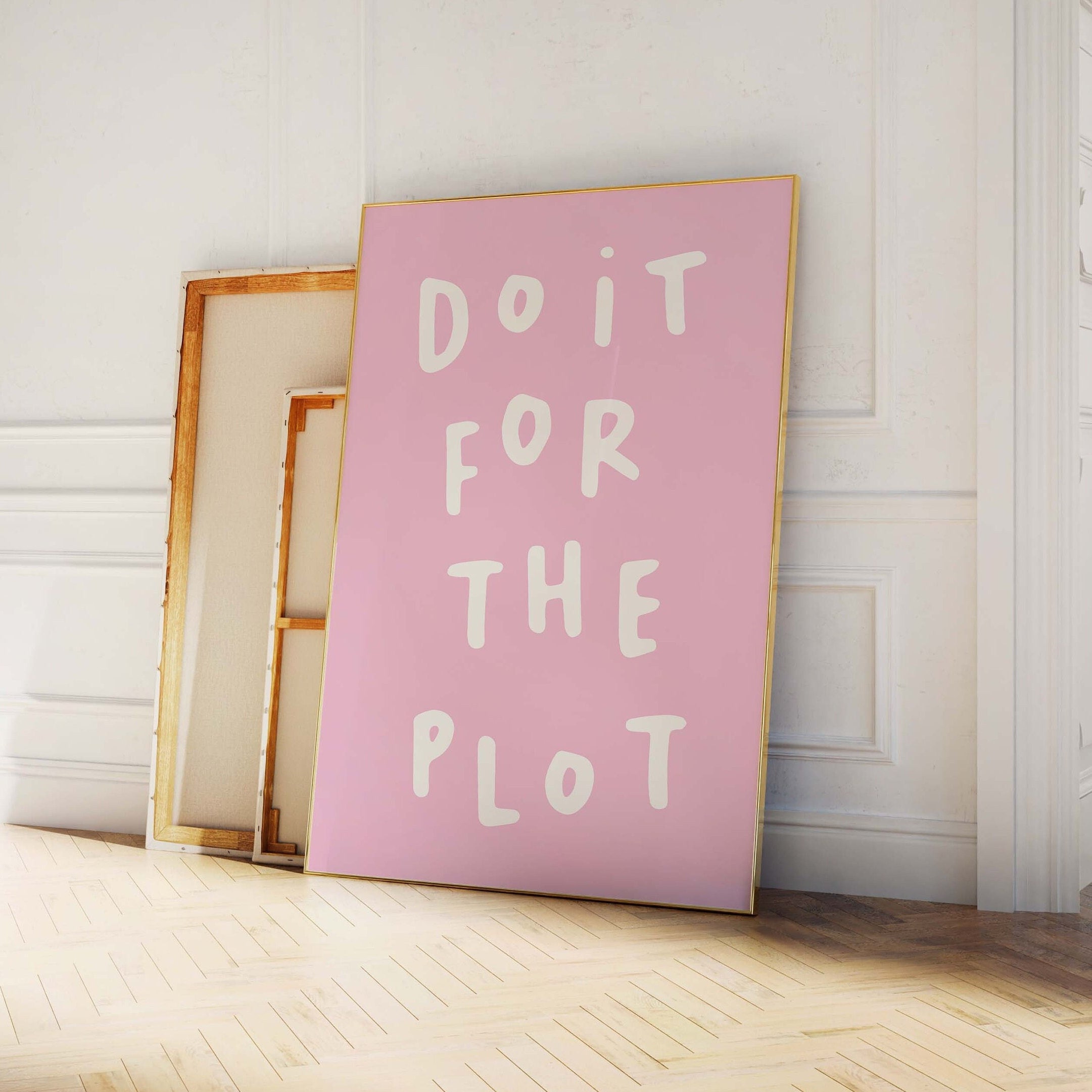 Do It For The Plot Print