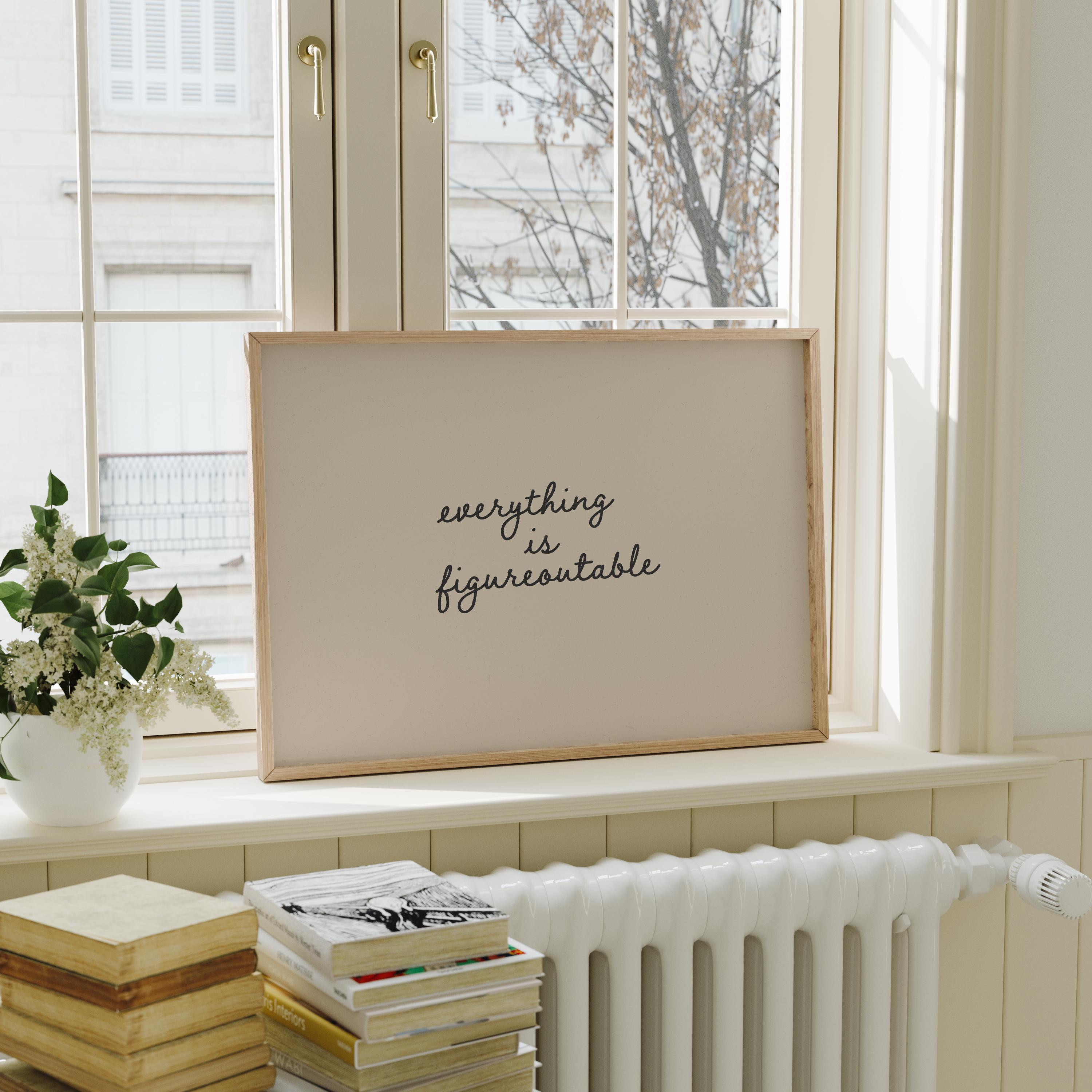 Everything is Figureoutable Print