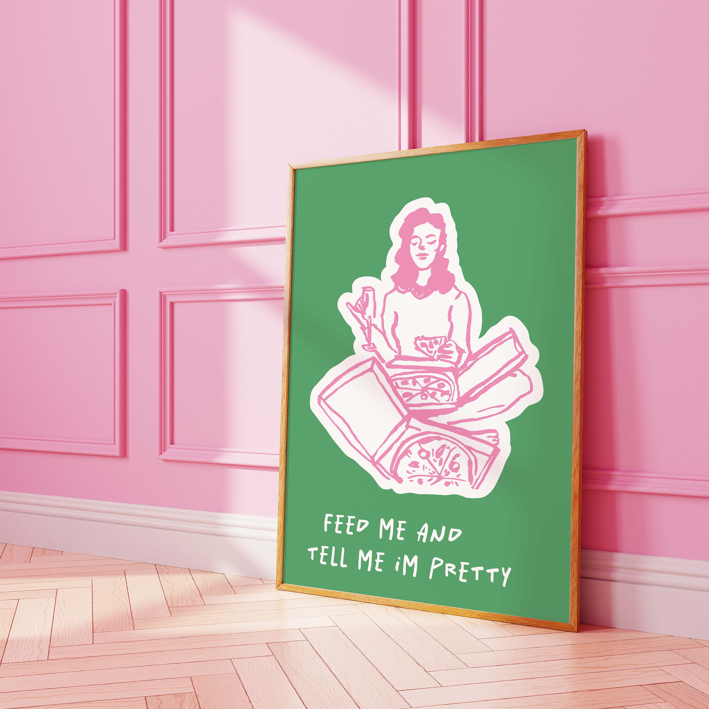 Feed Me and Tell Me I'm Pretty Print - Image 2