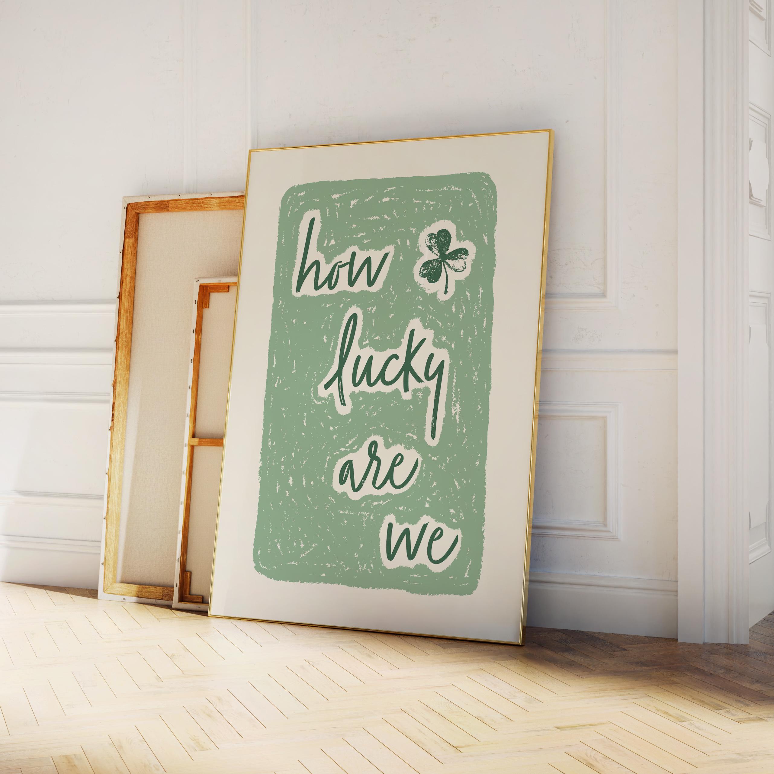 How Lucky Are We Print - Image 2