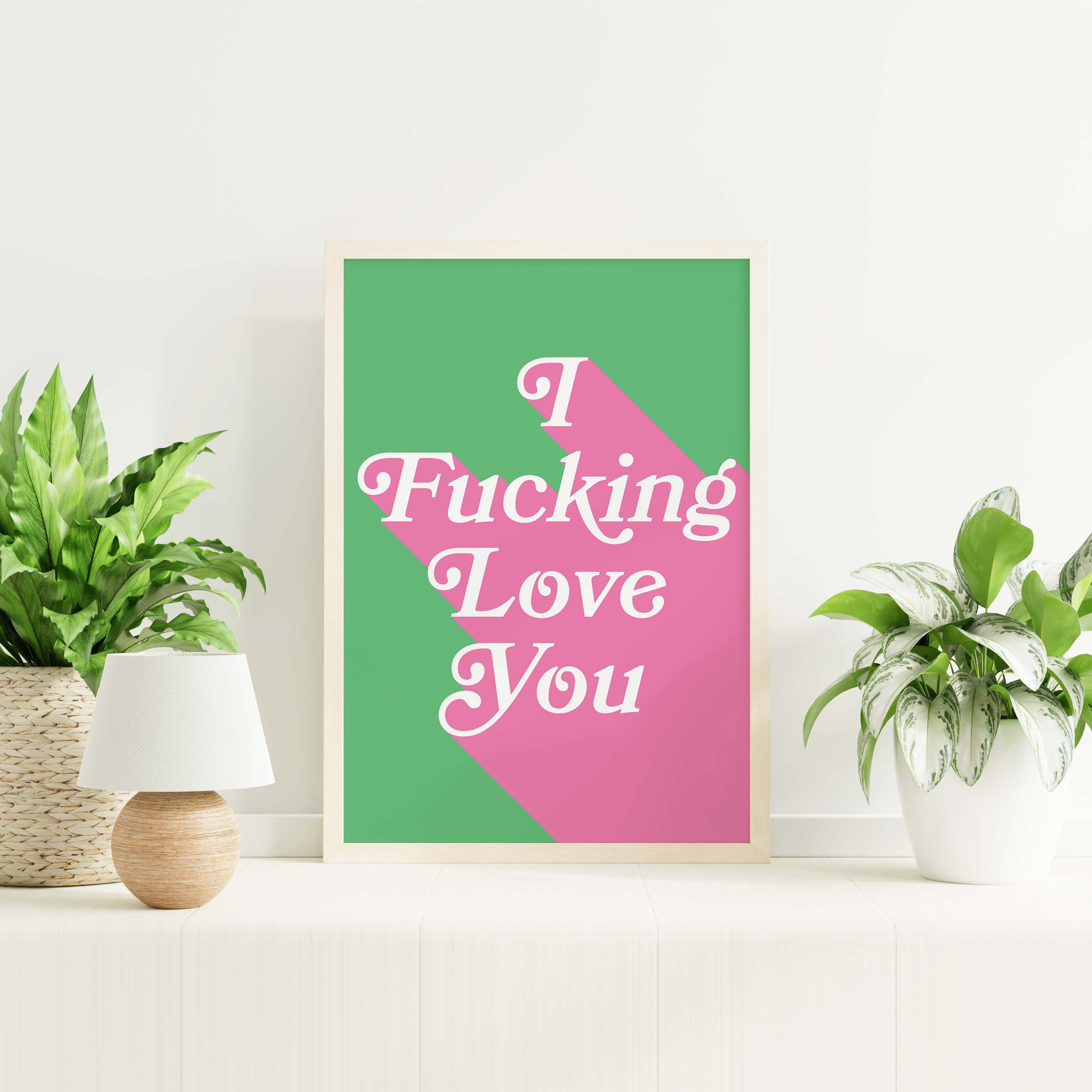 I Fucking Love You Print - Image 3