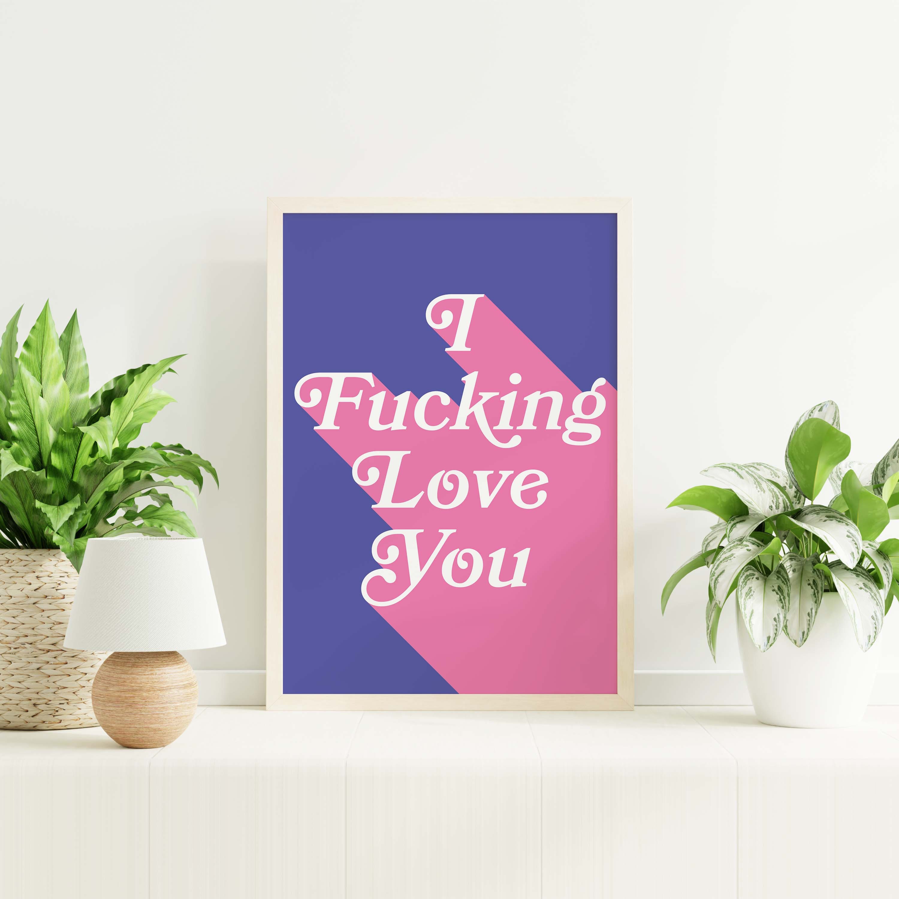 I Fucking Love You Print - Image 2