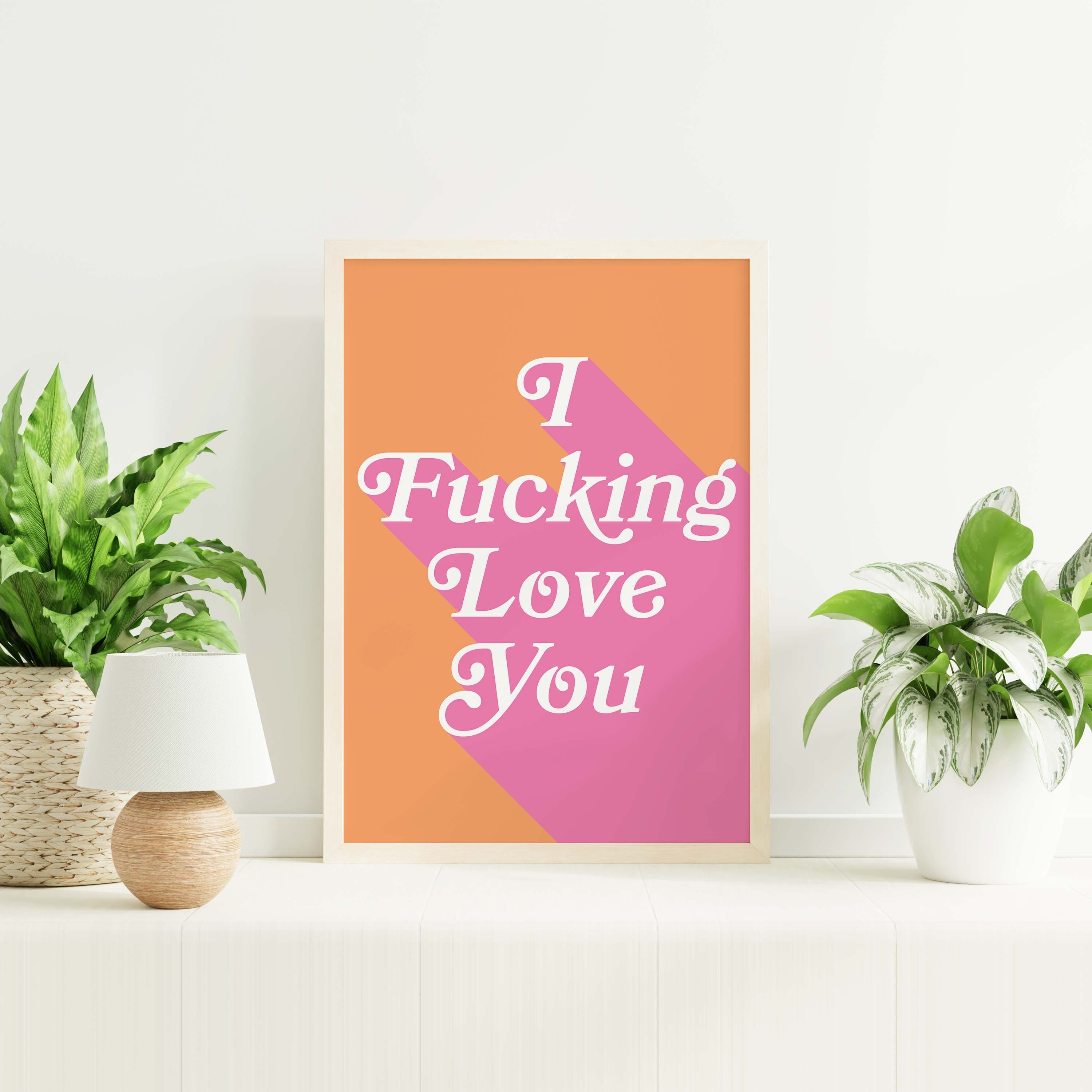I Fucking Love You Print - Image 2