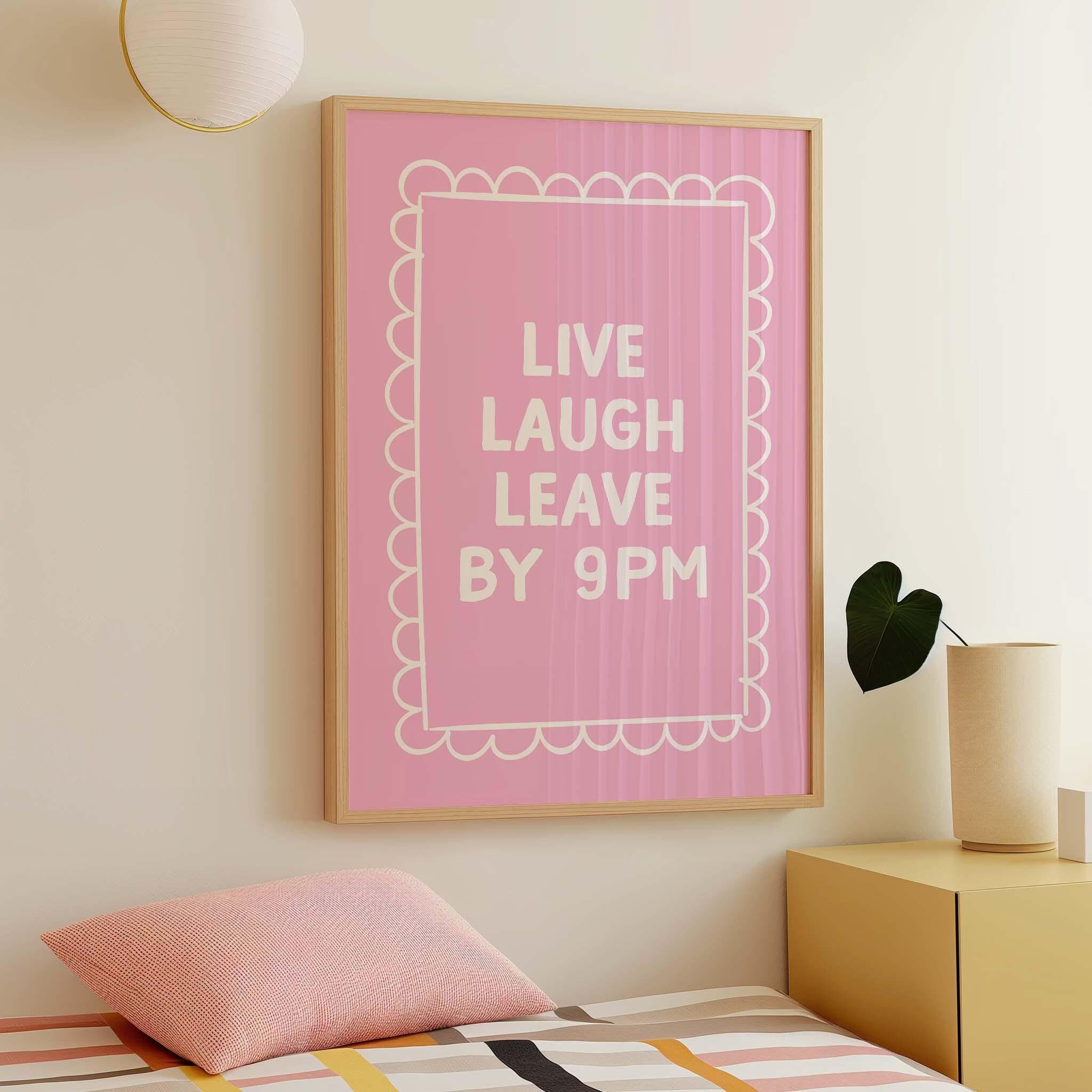 Live Laugh Leave By 9pm Print - Image 2