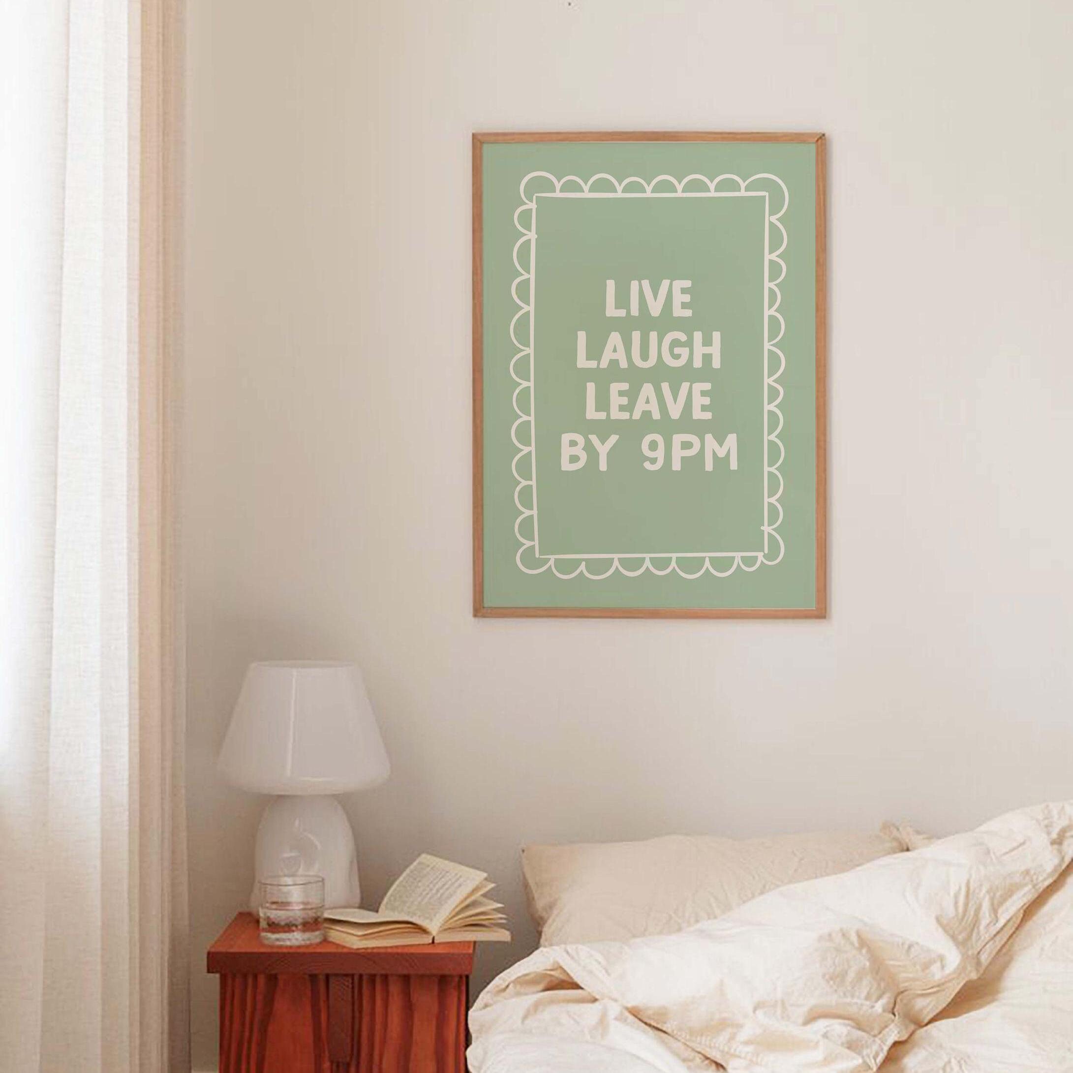 Live Laugh Leave By 9pm Print - Image 3