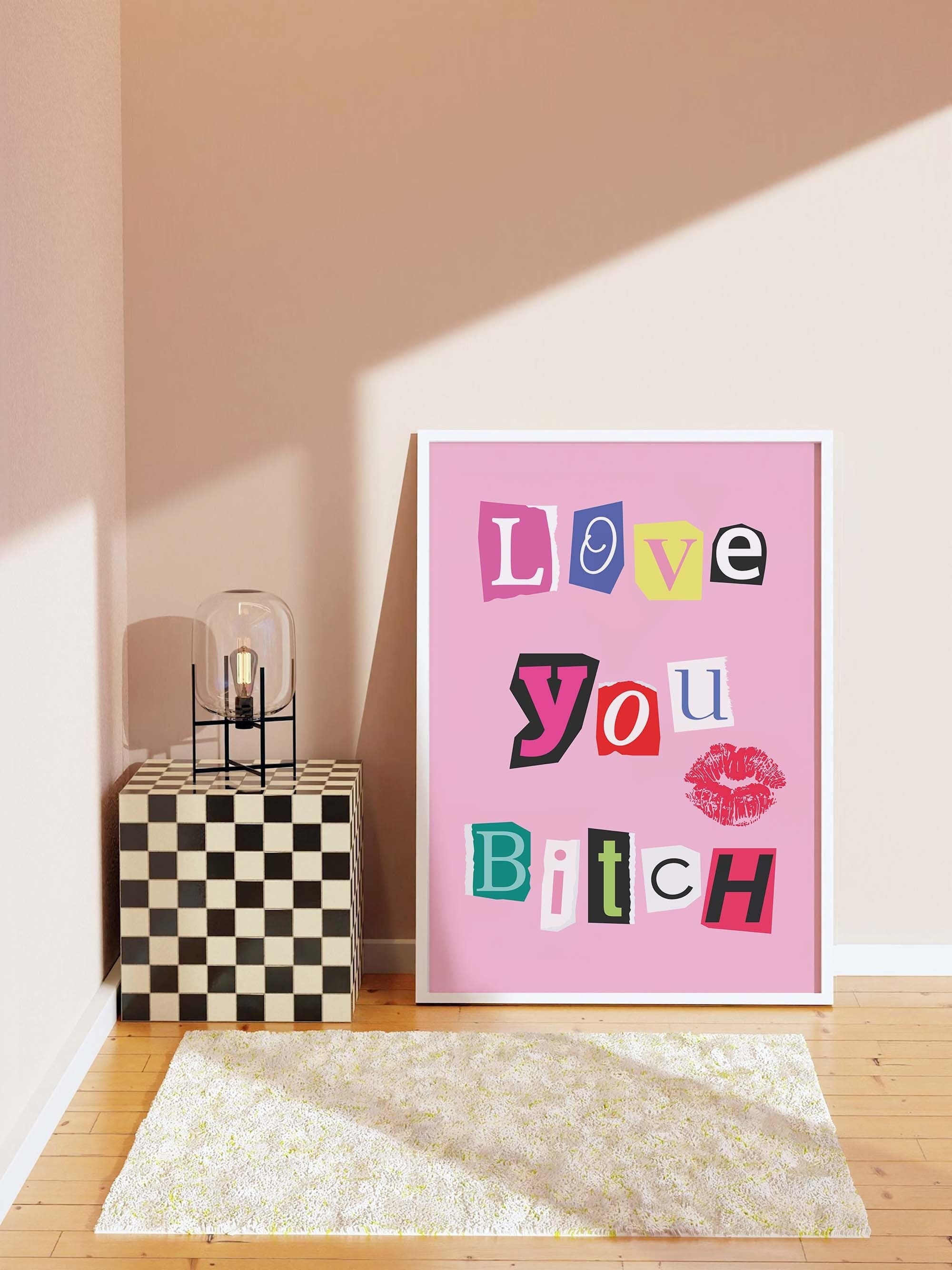 Love You Bitch Print