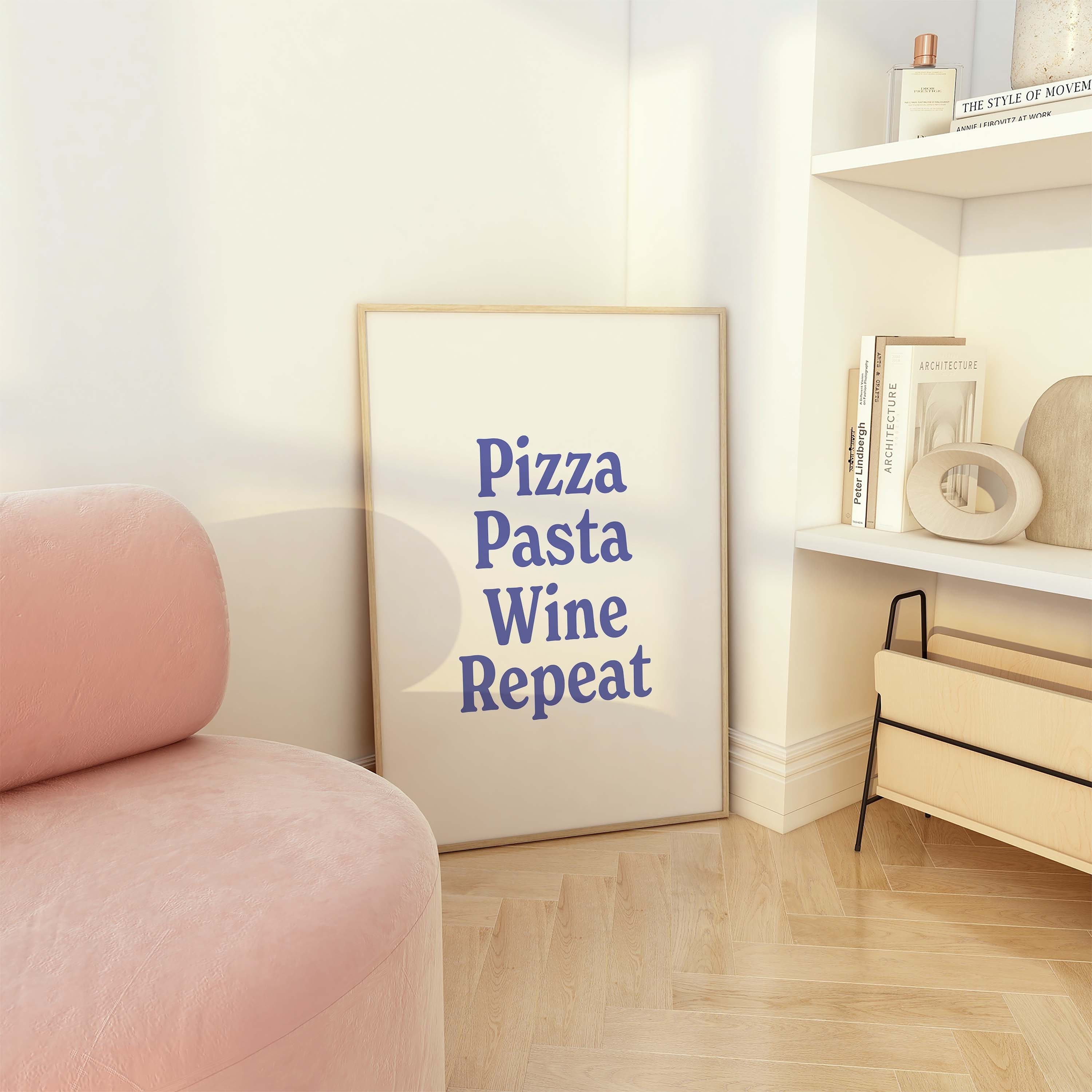 Pizza Pasta Wine Repeat Print