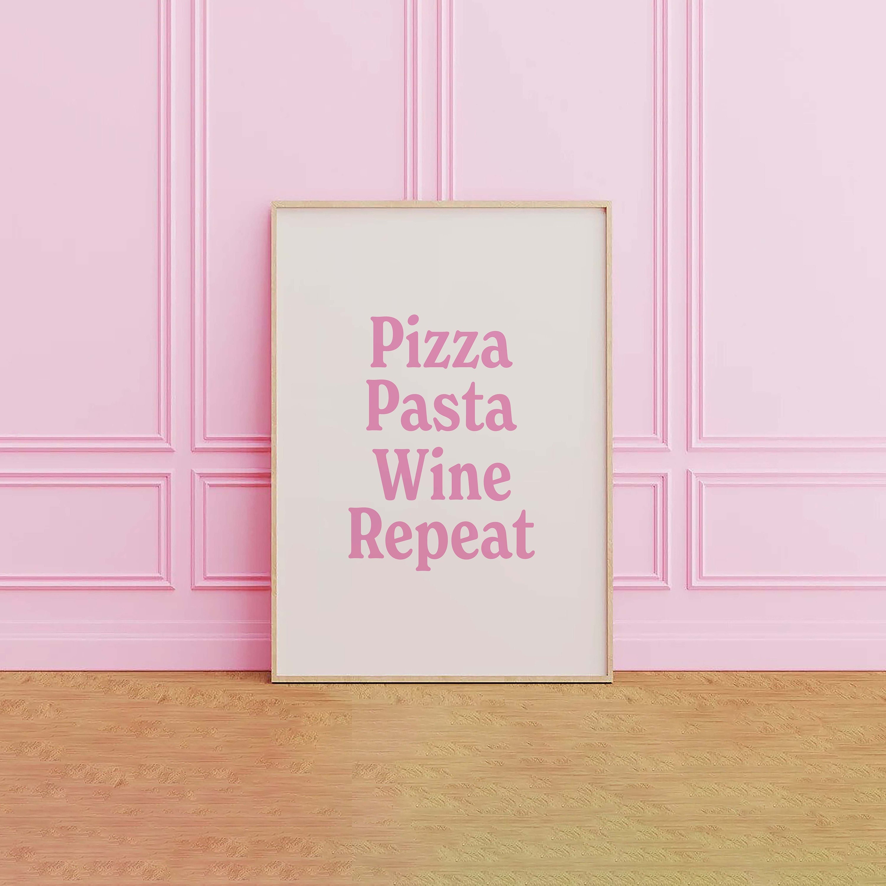 Pizza Pasta Wine Repeat Print