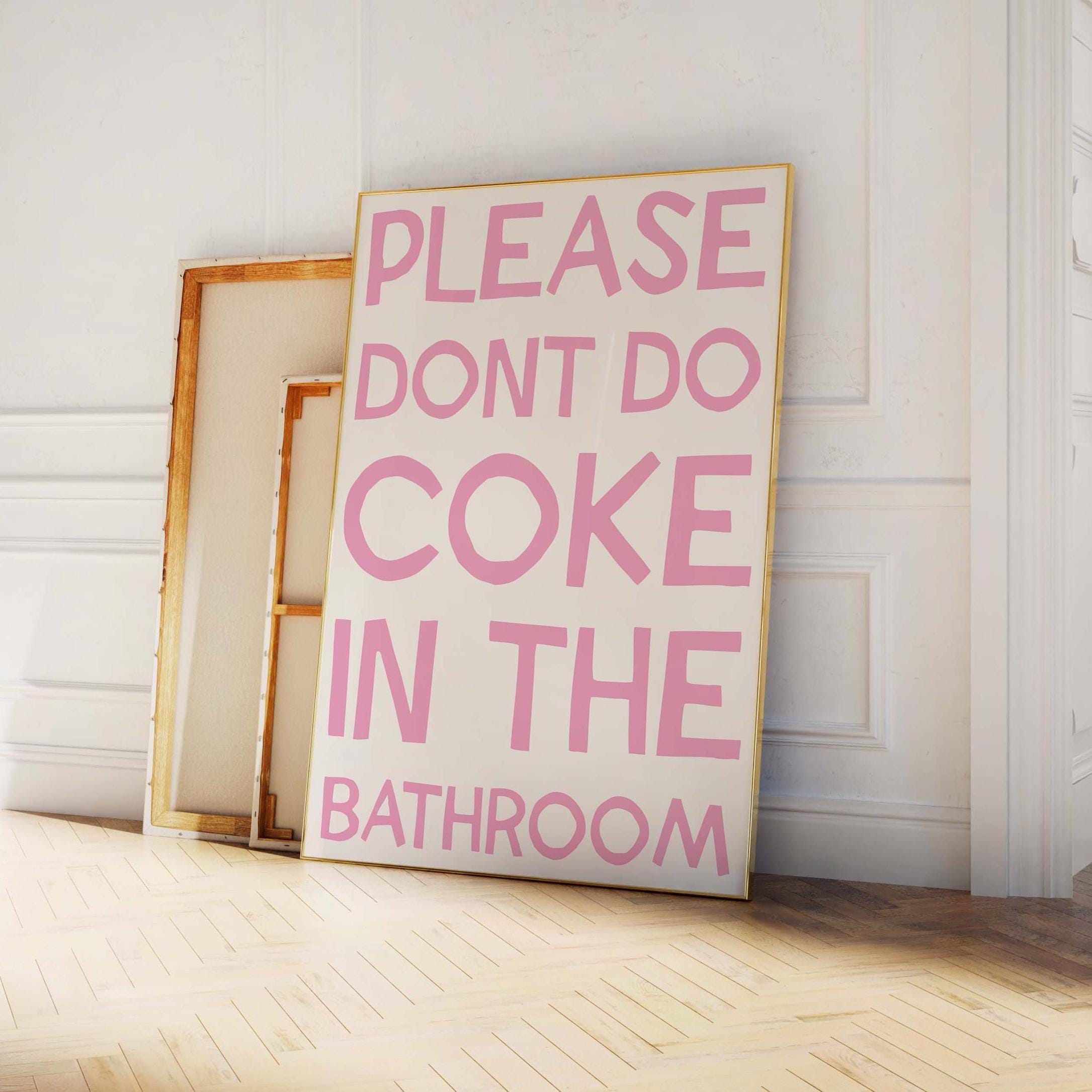 Please Don't Do Coke In The Bathroom Print - Image 5