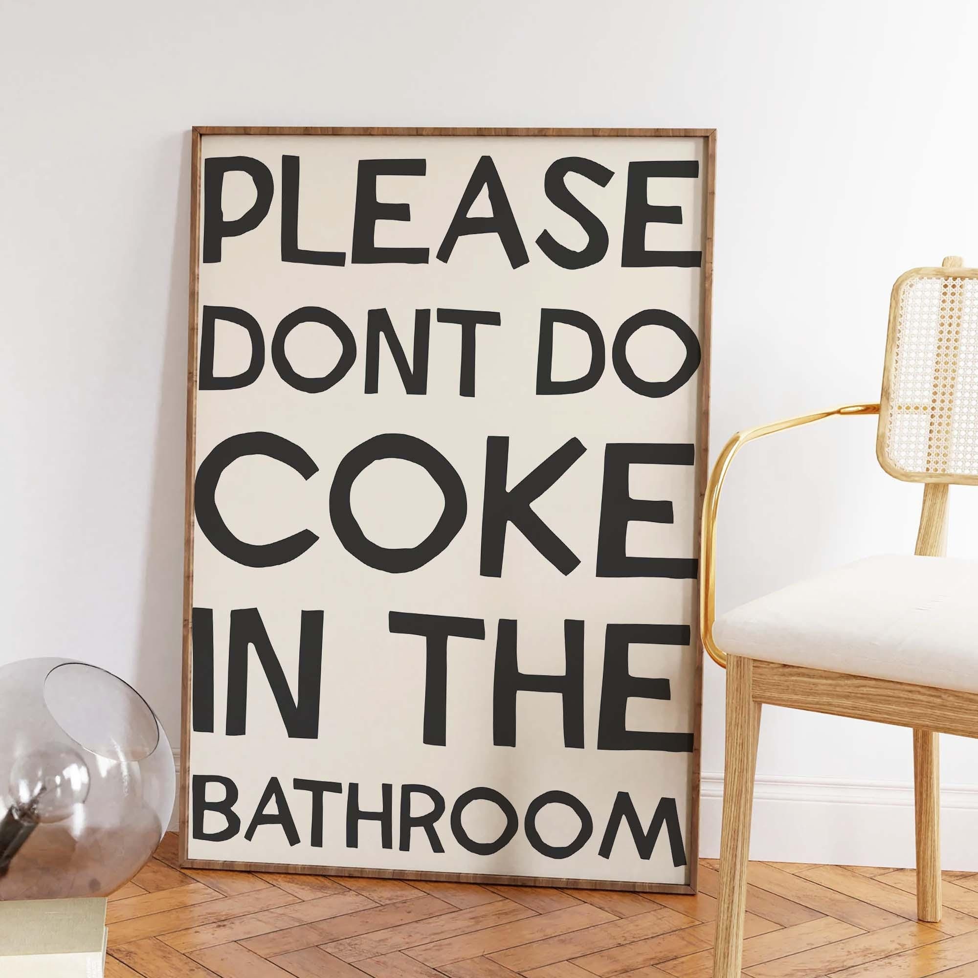 Please Don't Do Coke In The Bathroom Print - Image 2
